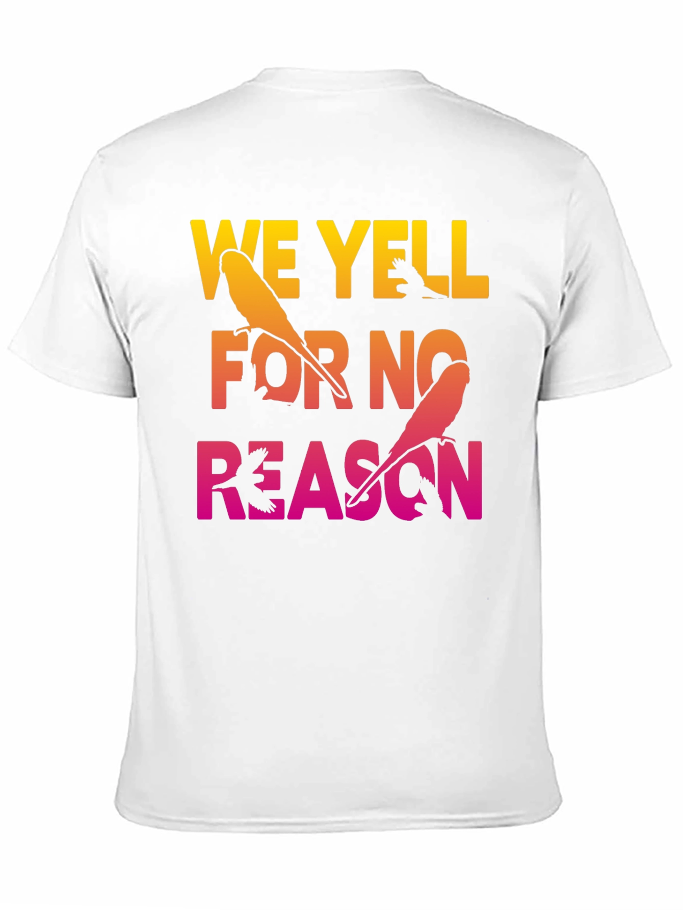 We Yell For No Reason Parrot Graphic Tee