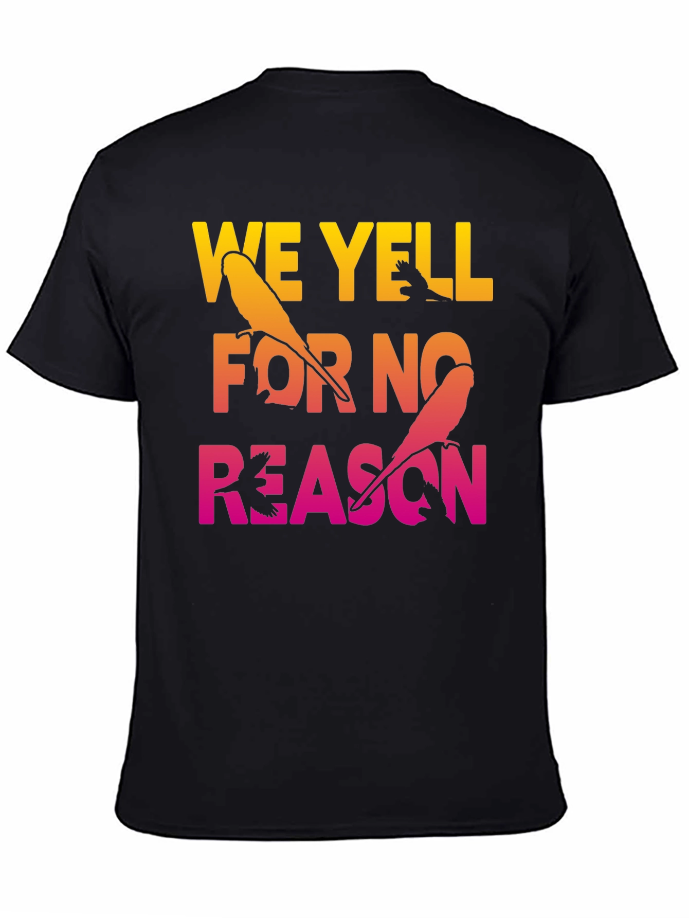 We Yell For No Reason Parrot Graphic Tee