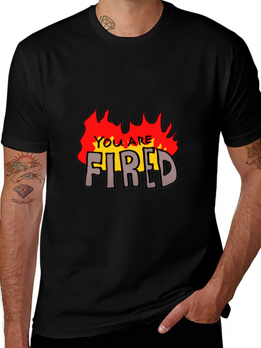 You Are Fired Graphic Tee - Black T-Shirt