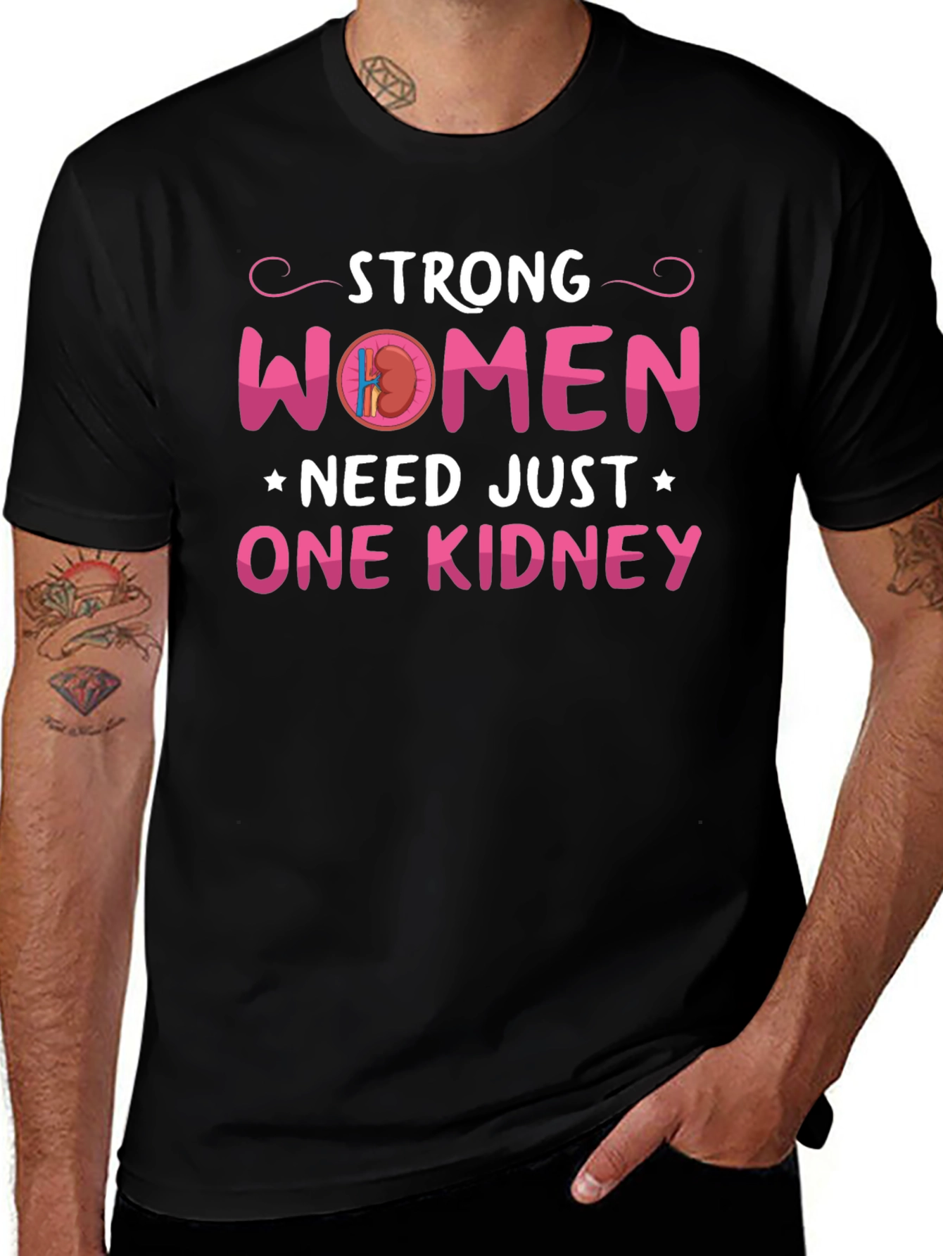 Strong Women Need Just One Kidney Graphic Tee