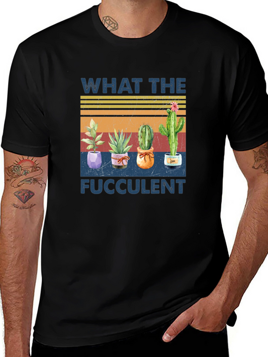 What the Fucculent Graphic T-Shirt