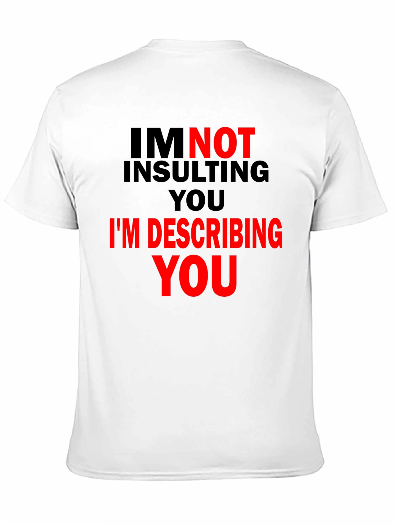 Describing You Tee - Funny Statement T-Shirt