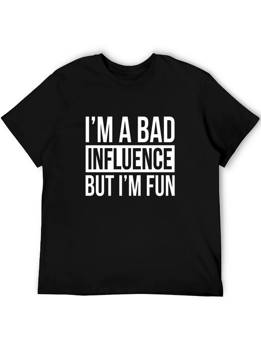 Im A Bad Influence But Im Fun Graphic Tee