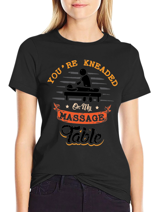 Youre Kneaded Massage Table T-Shirt