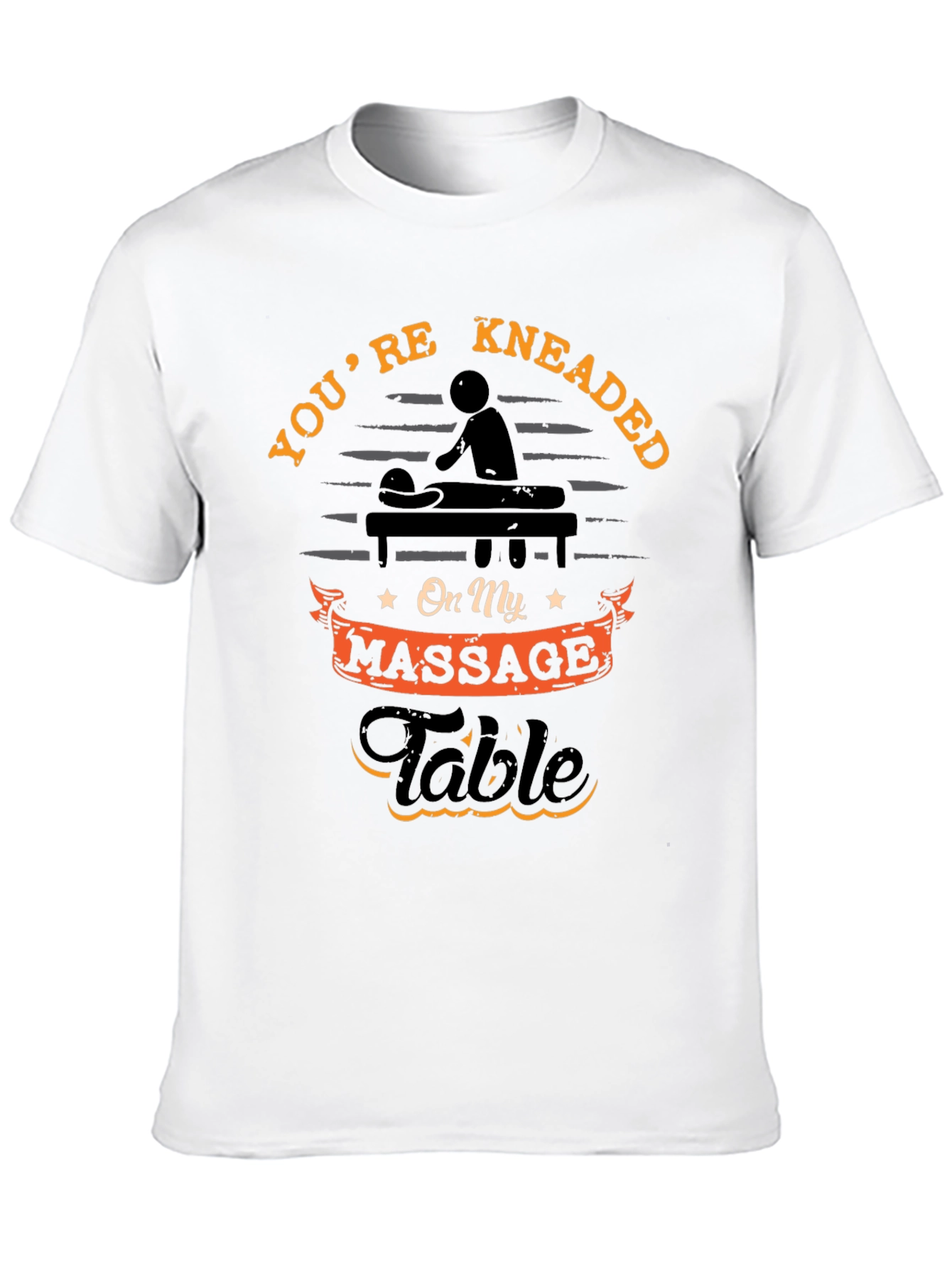 Youre Kneaded Massage Table T-Shirt