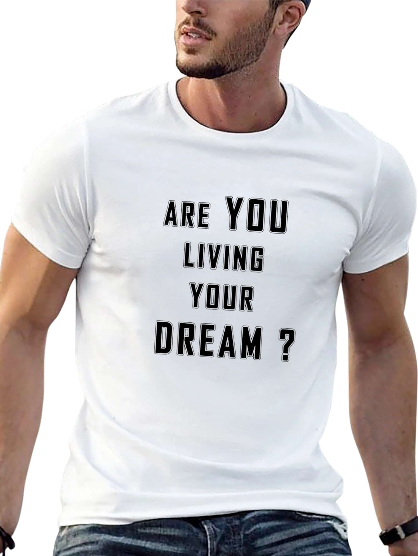 Motivational Are You Living Your Dream? Black T-Shirt