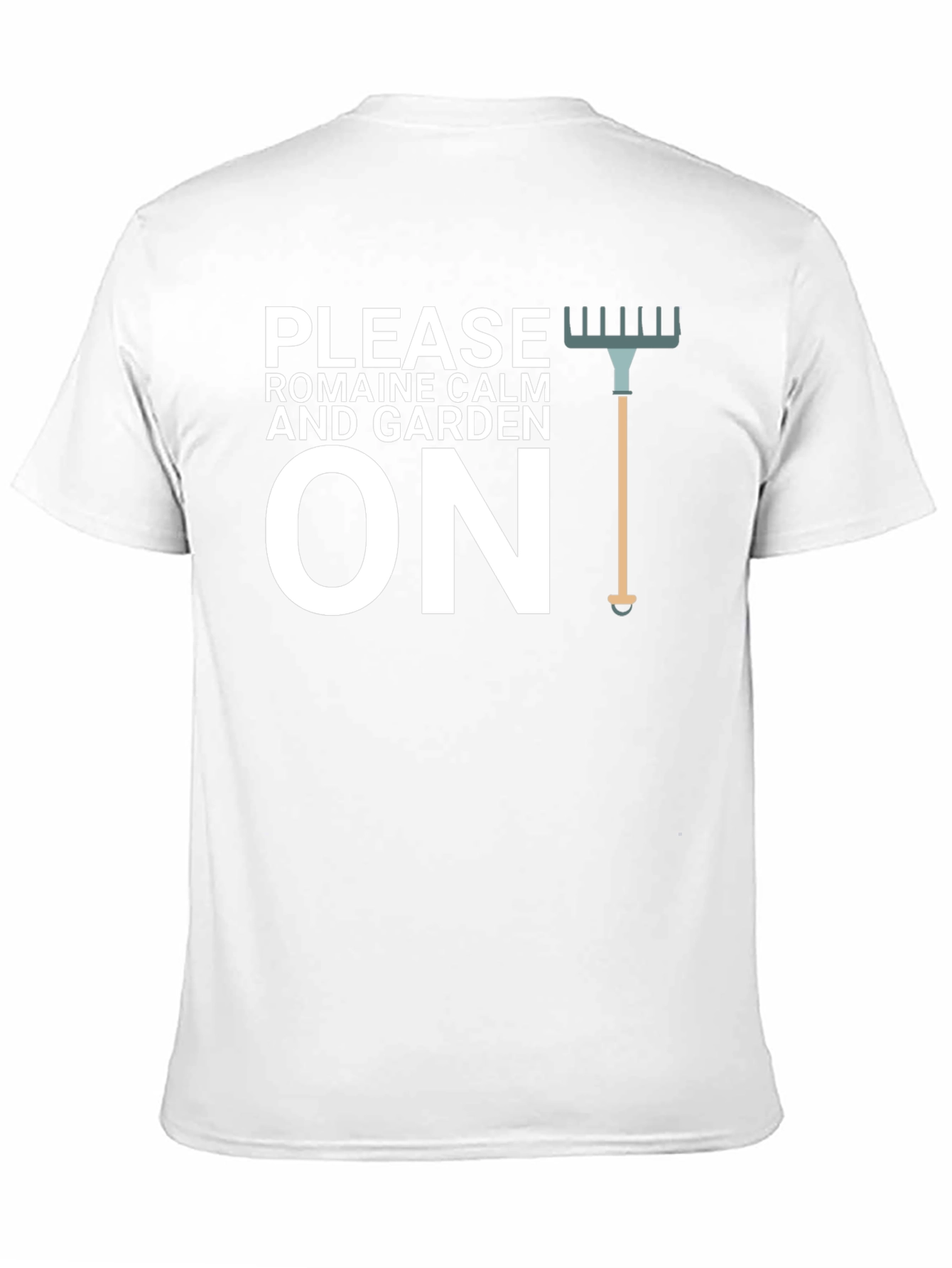 Please Romaine Calm and Garden On T-Shirt