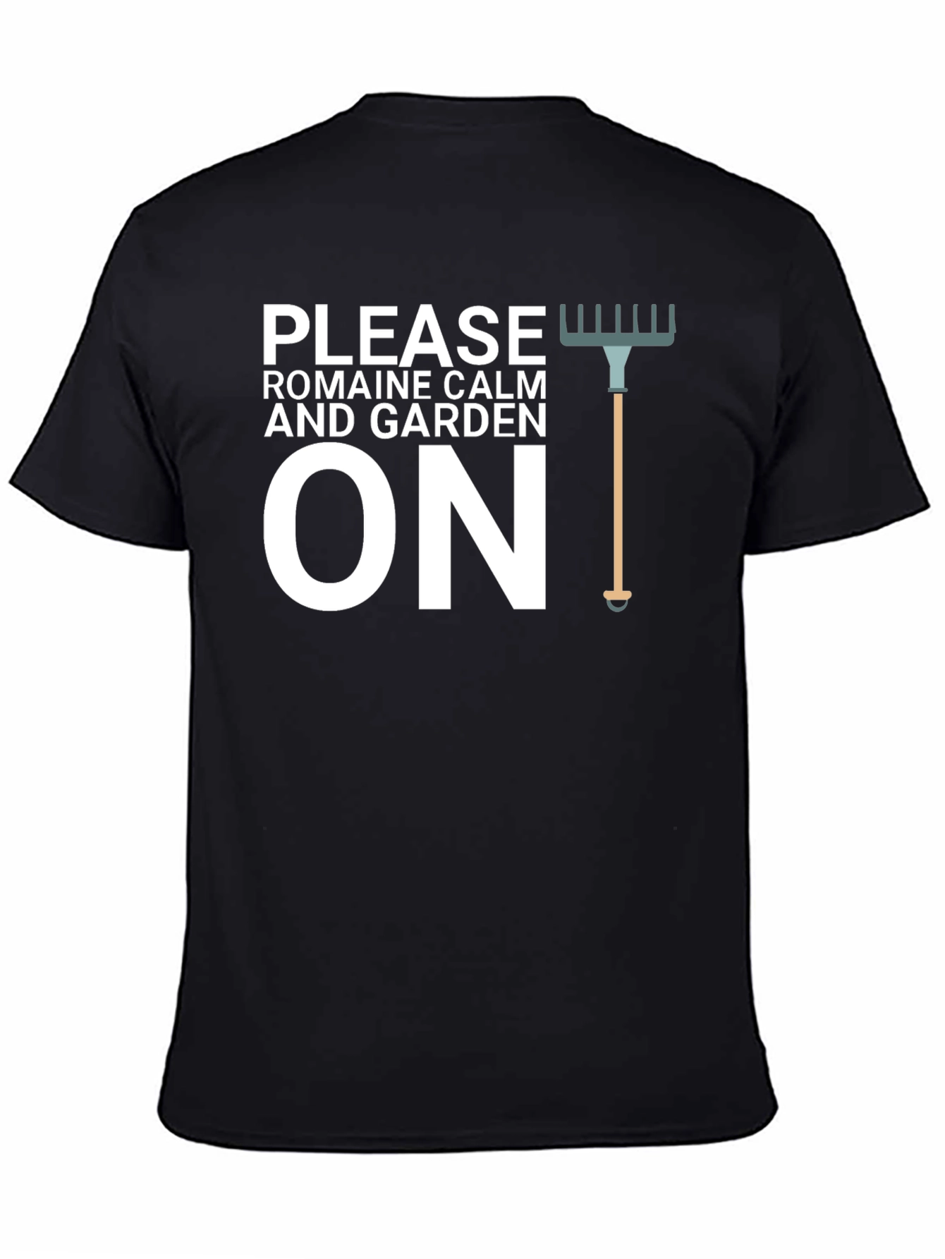Please Romaine Calm and Garden On T-Shirt
