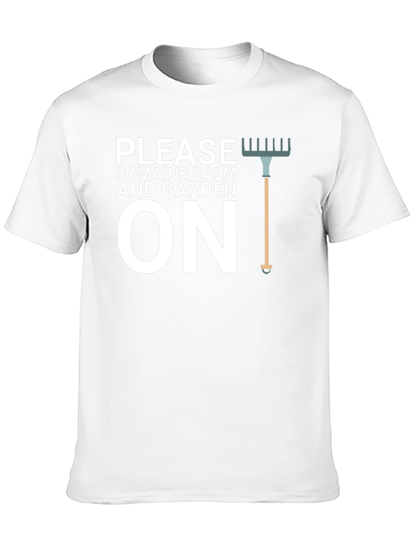 Please Romaine Calm and Garden On T-Shirt