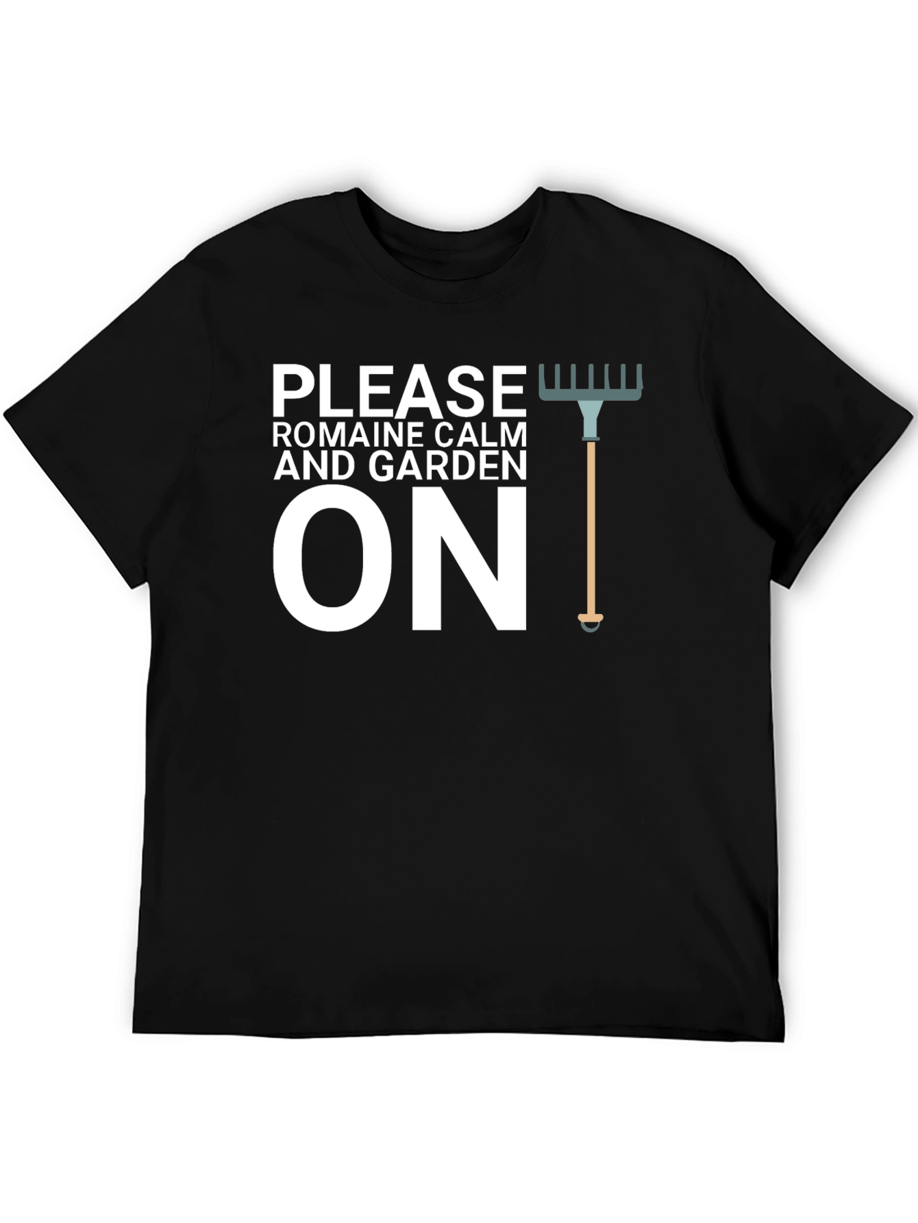 Please Romaine Calm and Garden On T-Shirt