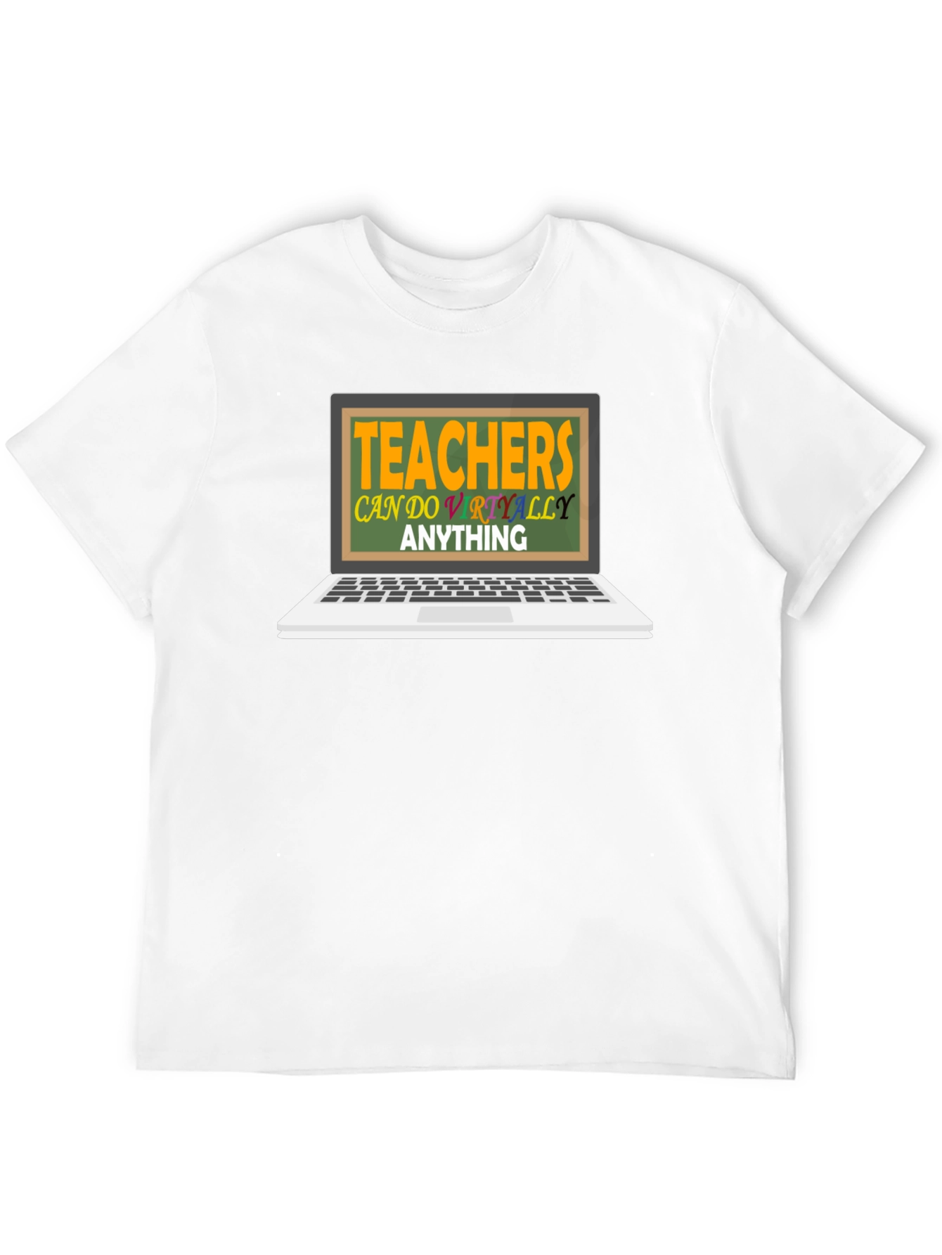 Teachers Can Do Virtually Anything T-Shirt