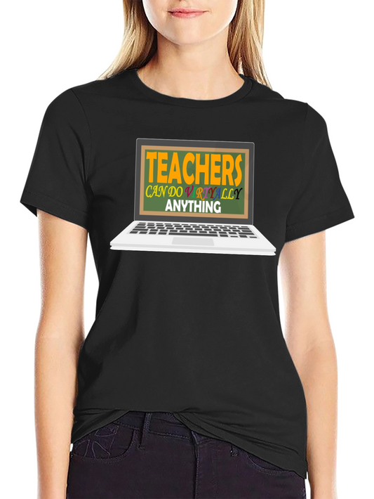 Teachers Can Do Virtually Anything T-Shirt