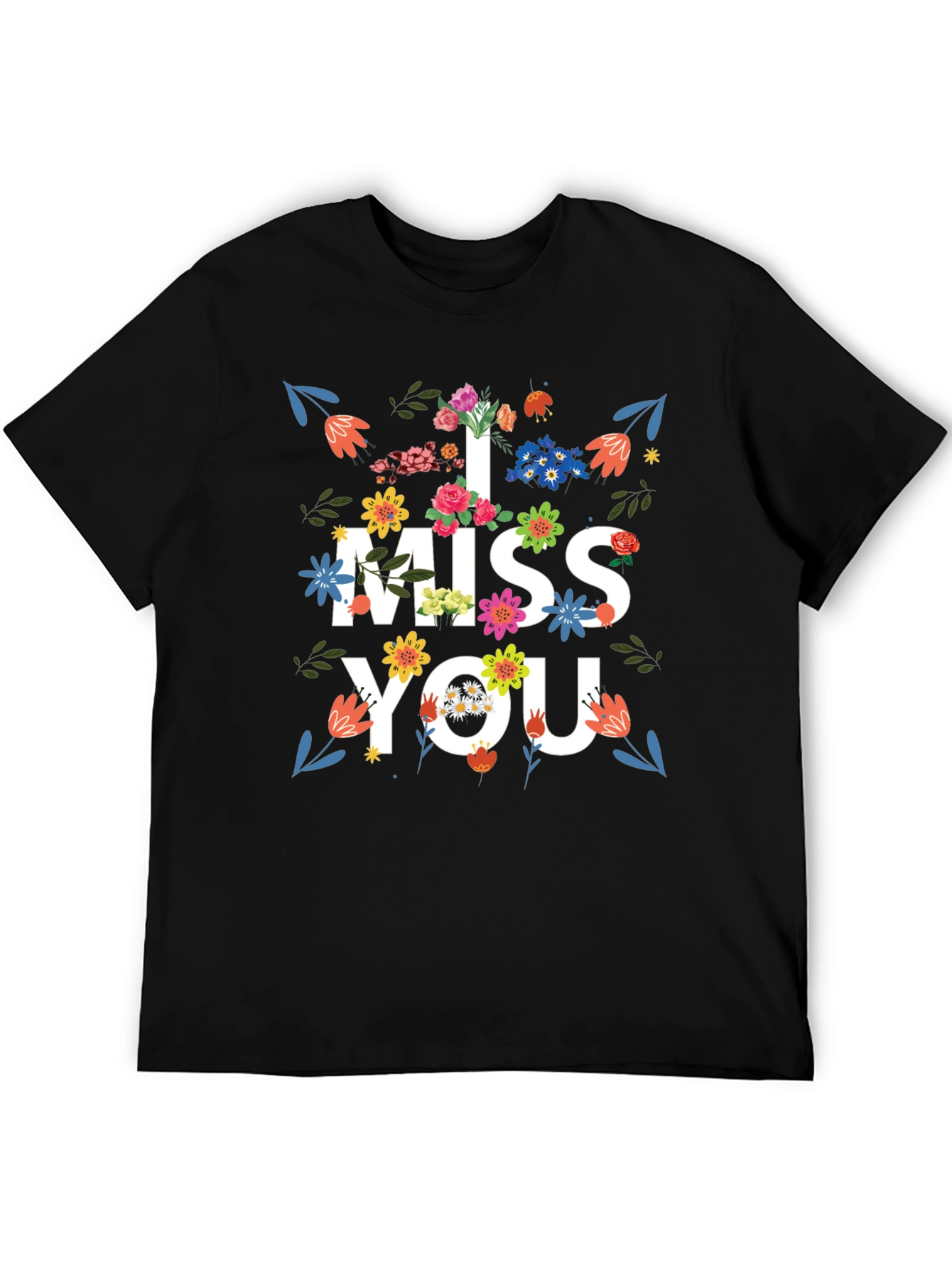 Floral I Miss You Graphic Print T-Shirt
