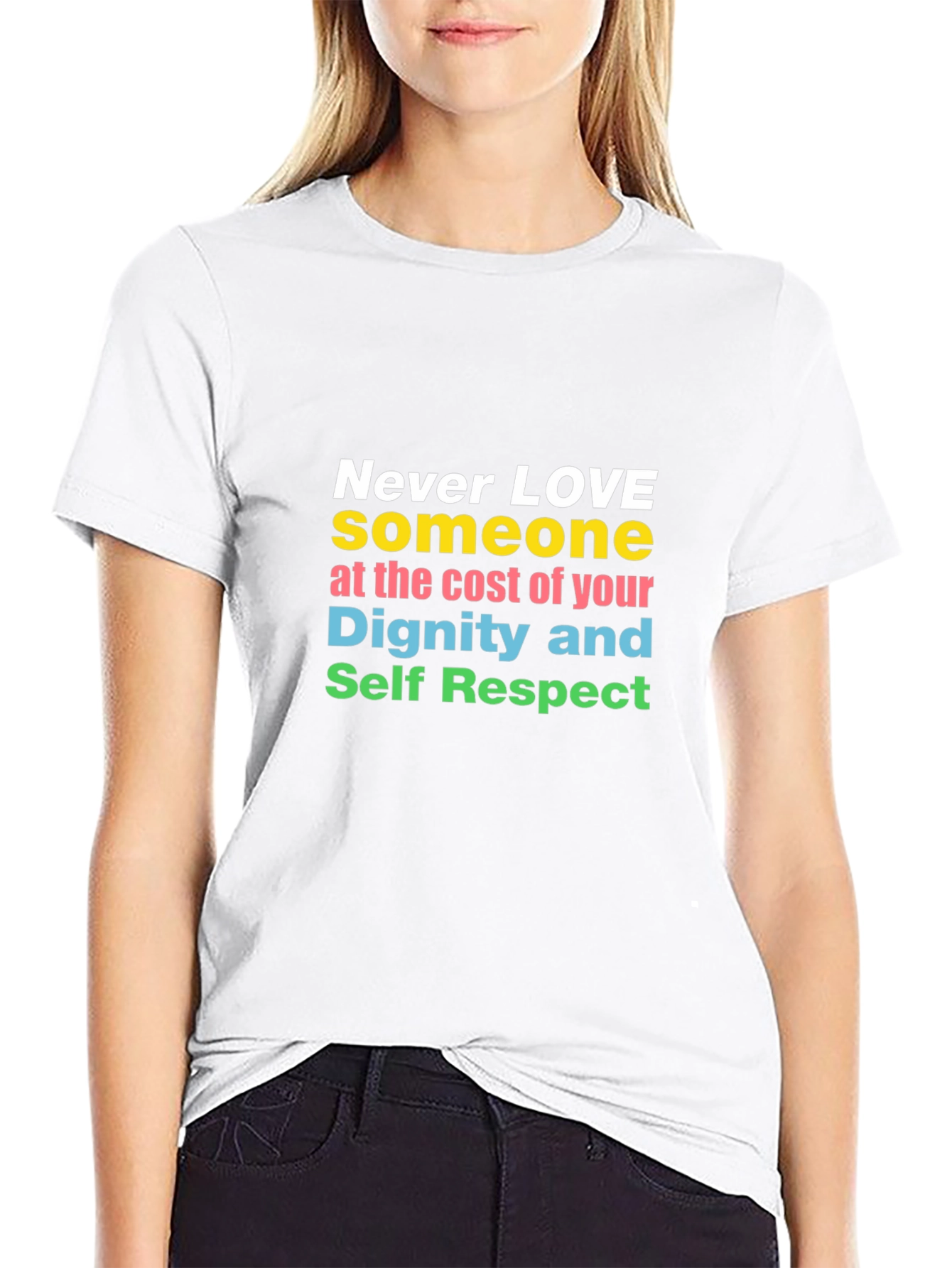 Inspirational Never Love T-Shirt Dignity and Respect Tee