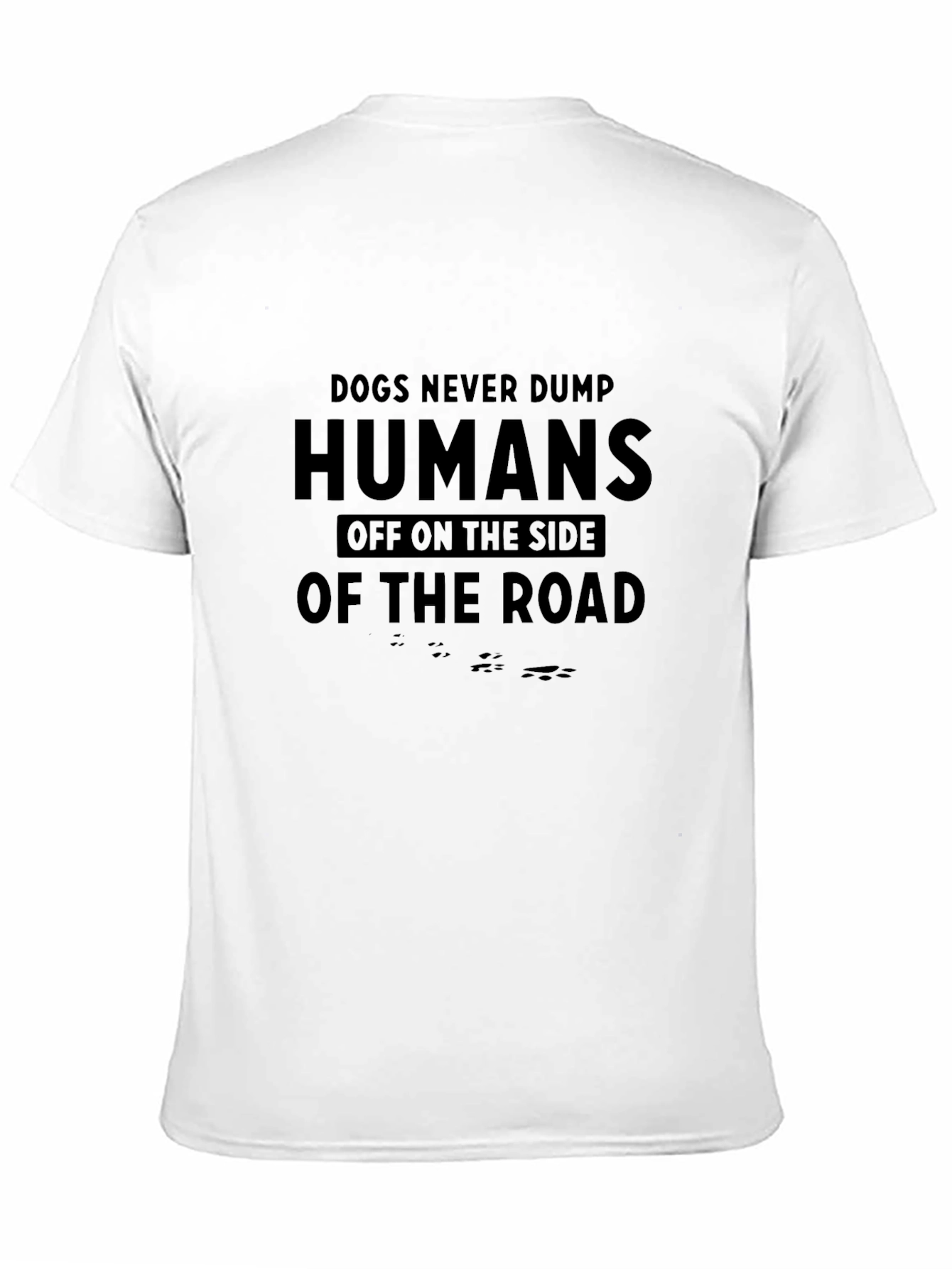 Dogs Never Dump Humans T-Shirt