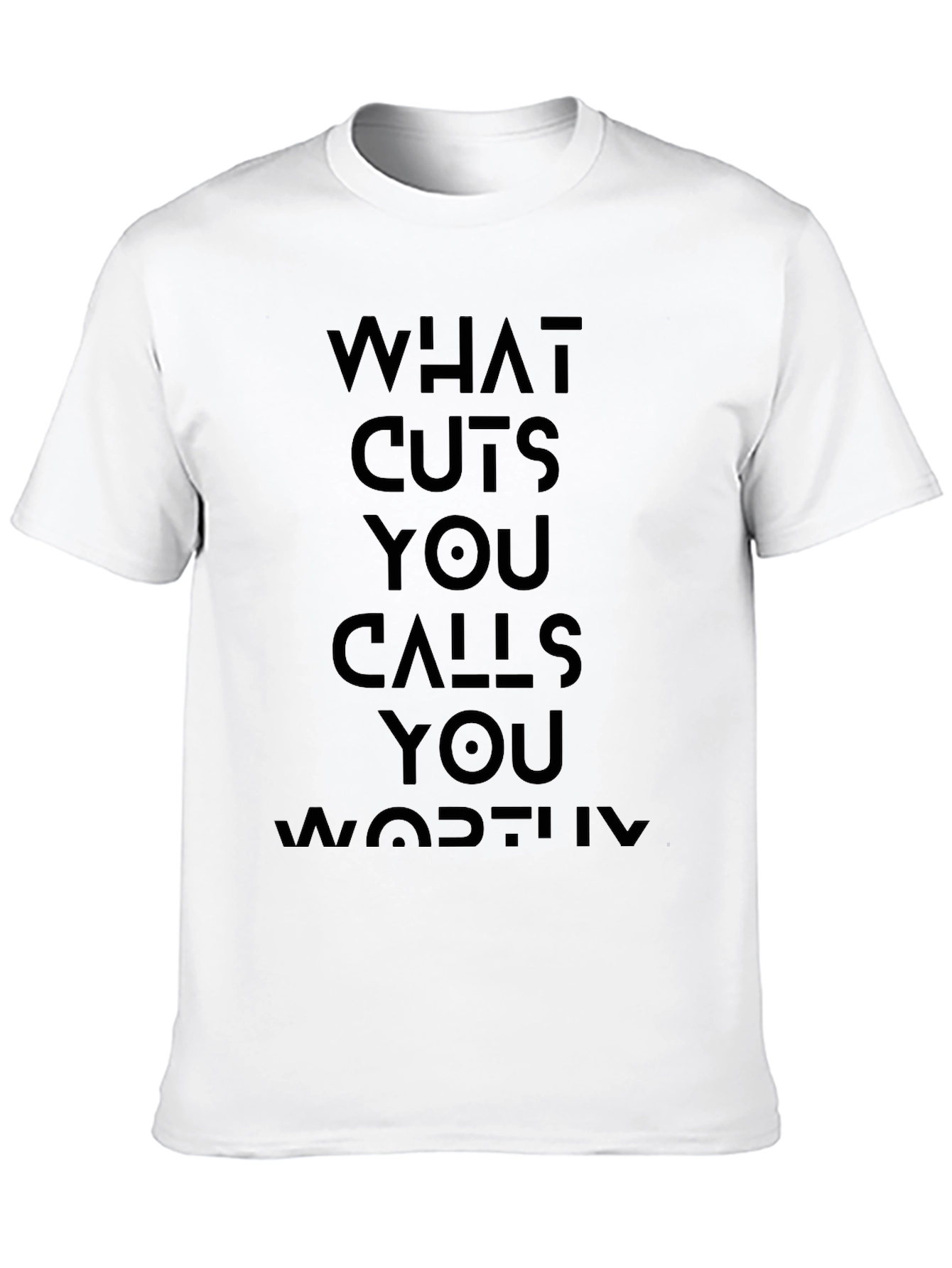 What Cuts You Calls You Worthy Graphic Tee