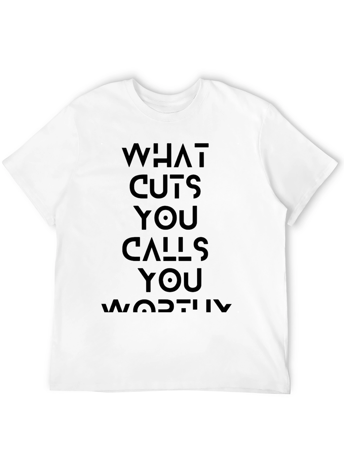 What Cuts You Calls You Worthy Graphic Tee