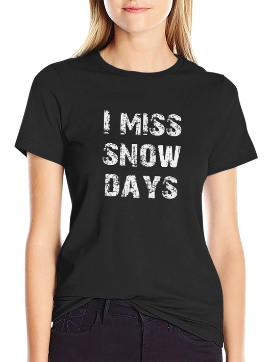 I Miss Snow Days Black T-Shirt
