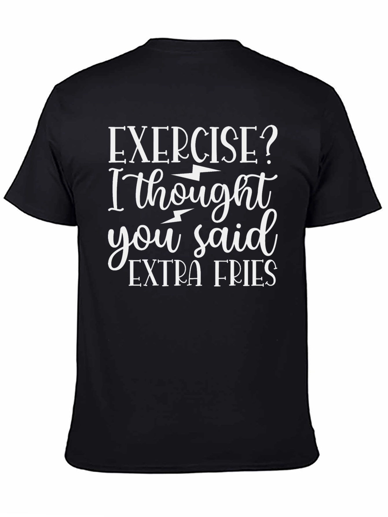 Exercise? Extra Fries T-Shirt - Funny Novelty Tee