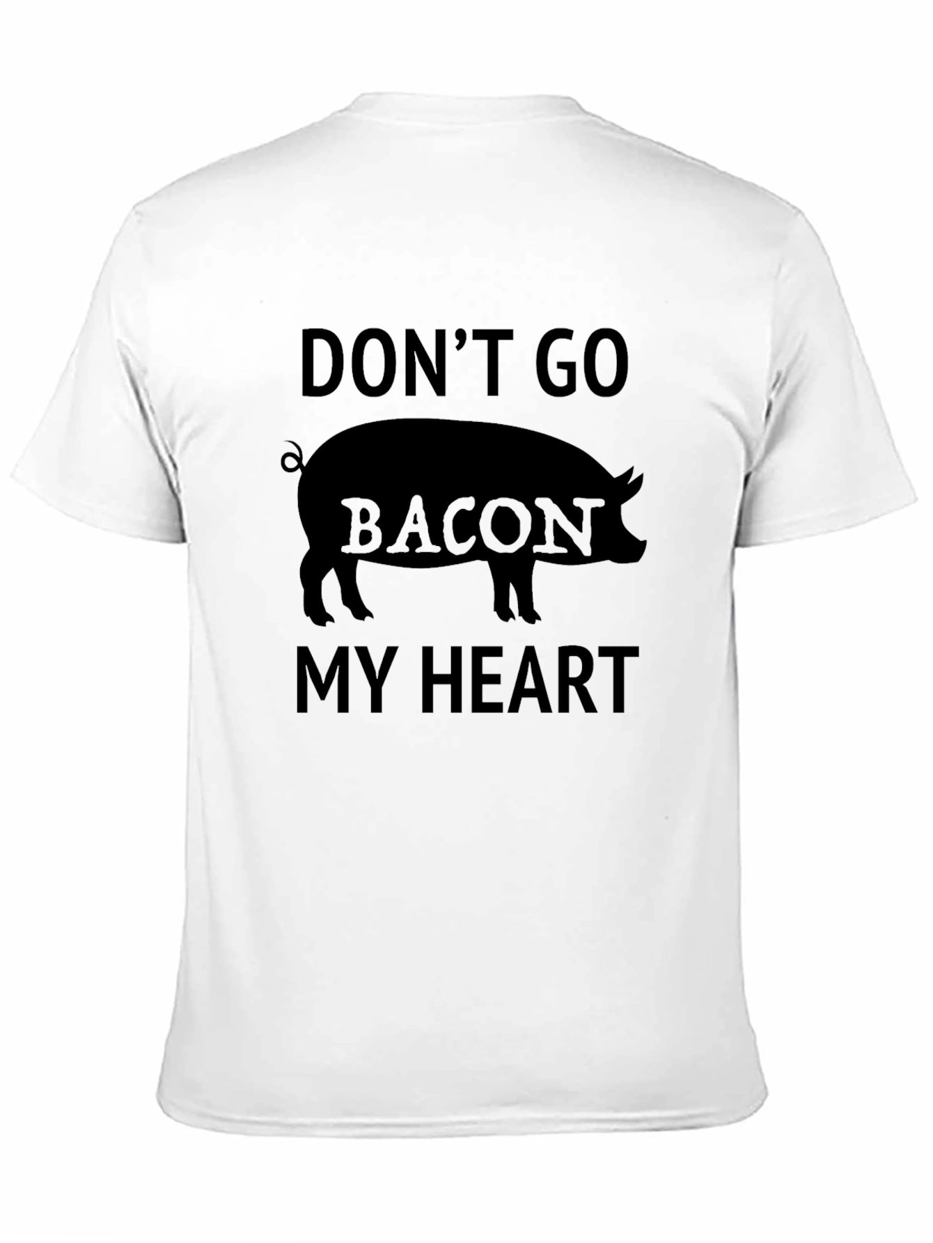 Dont Go Bacon My Heart Pig T-Shirt
