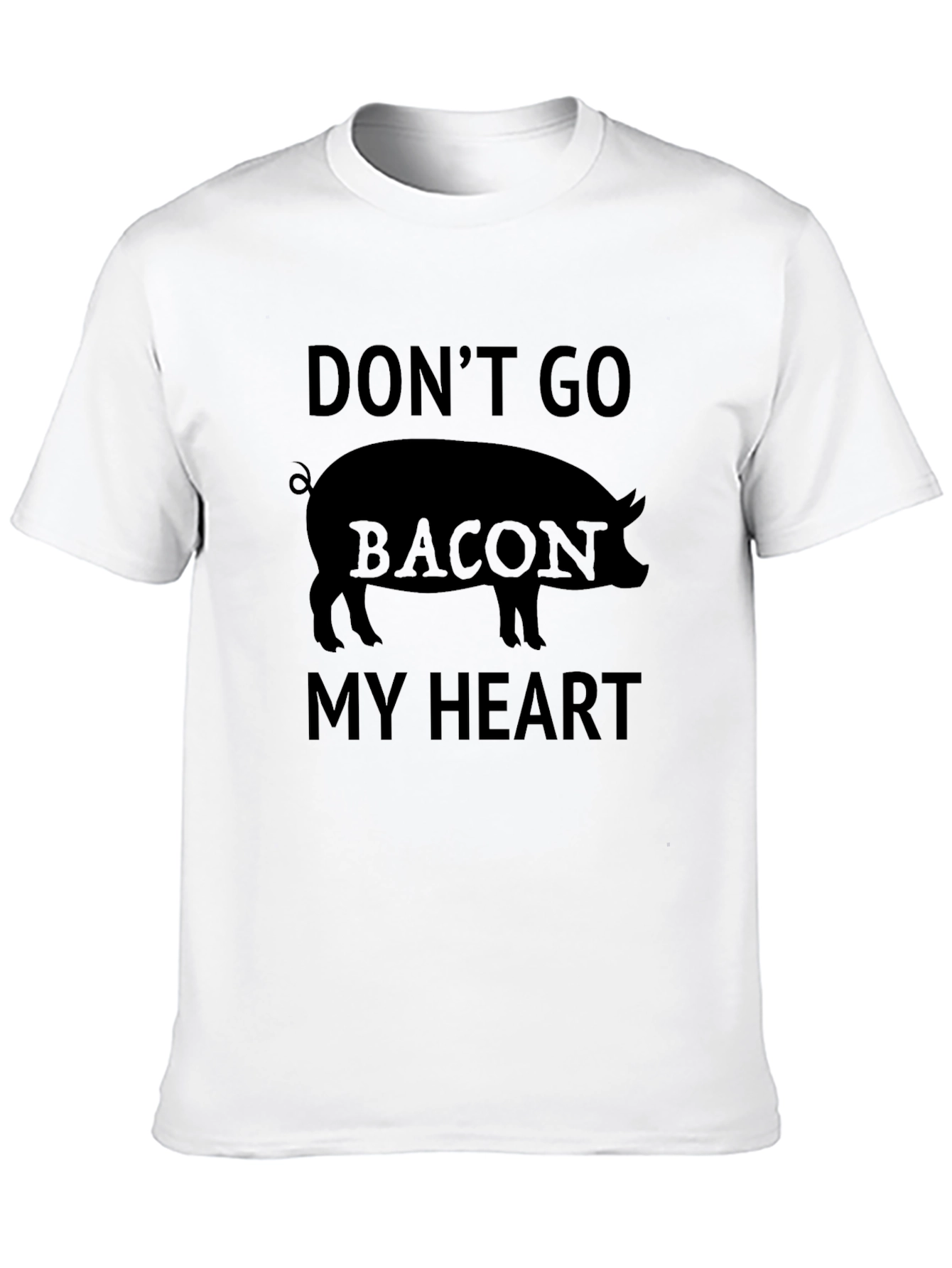 Dont Go Bacon My Heart Pig T-Shirt