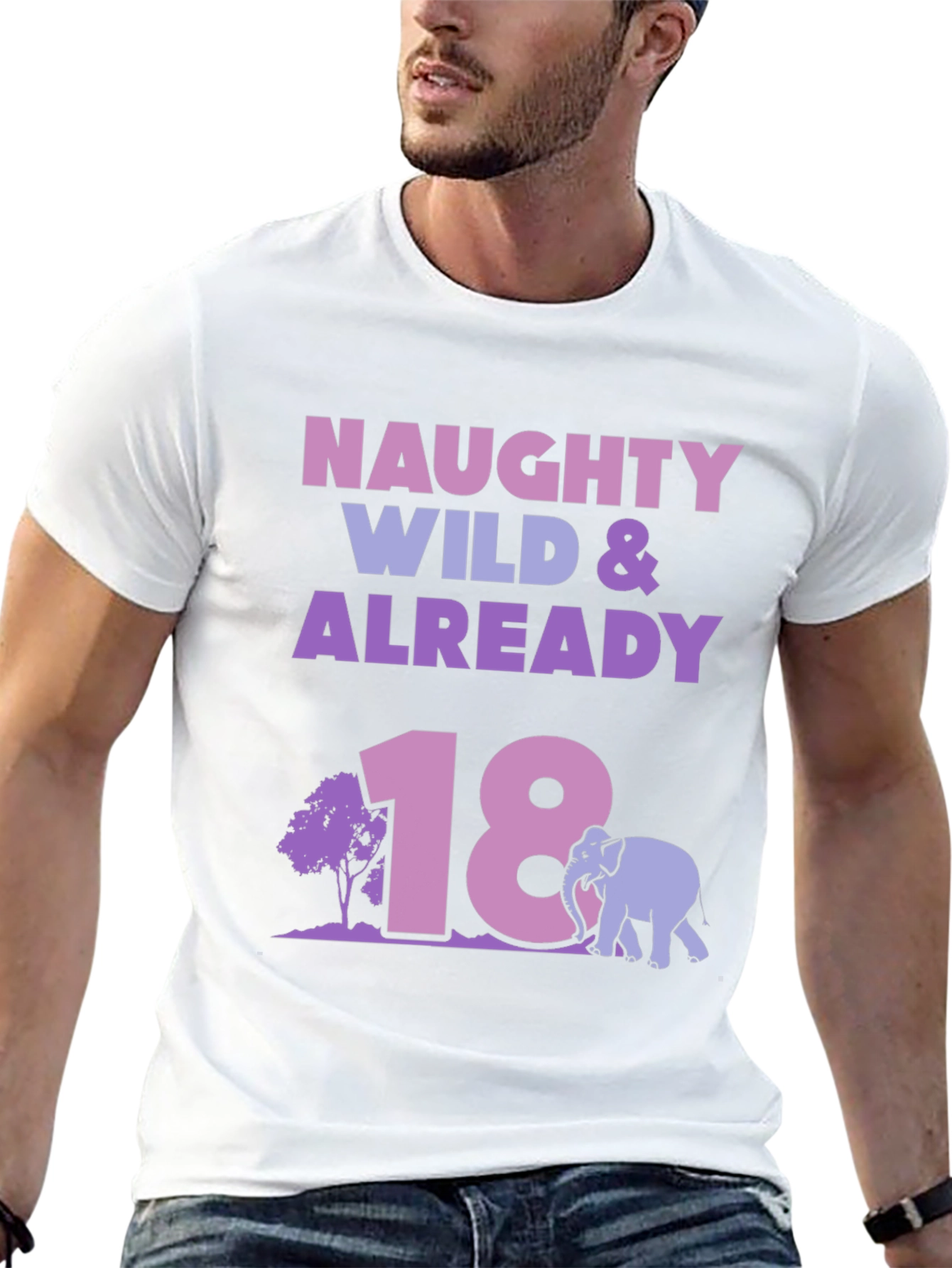 Naughty Wild & Already 18 Birthday T-Shirt
