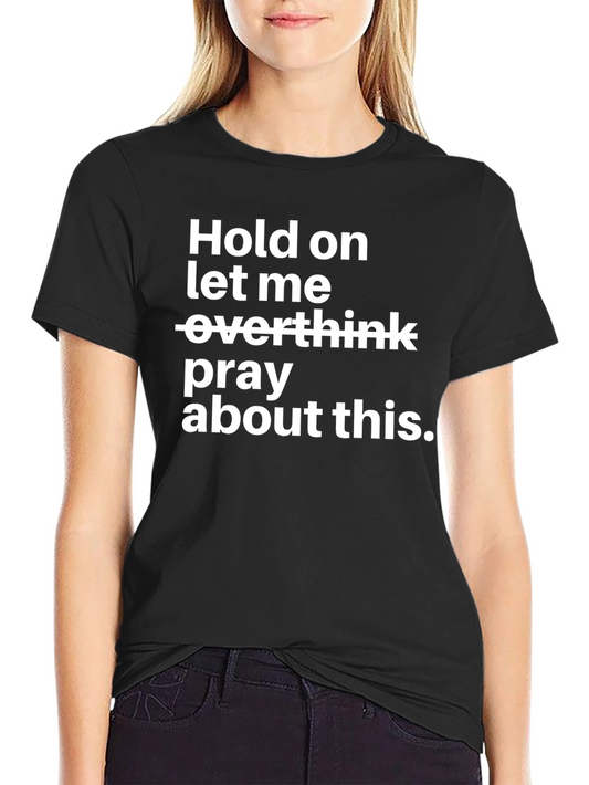 Hold On T-Shirt Pray About This Black Tee