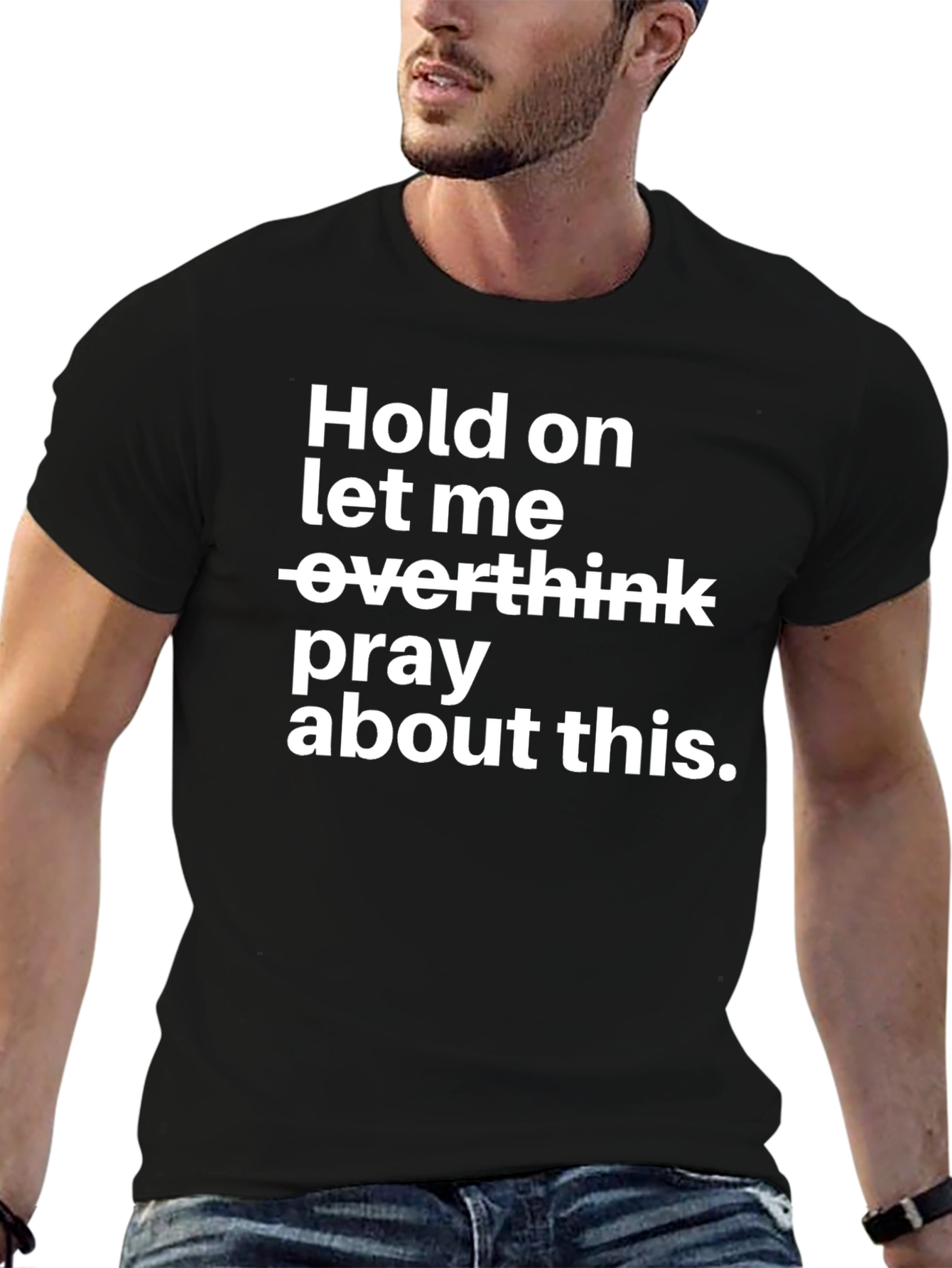 Hold On T-Shirt Pray About This Black Tee