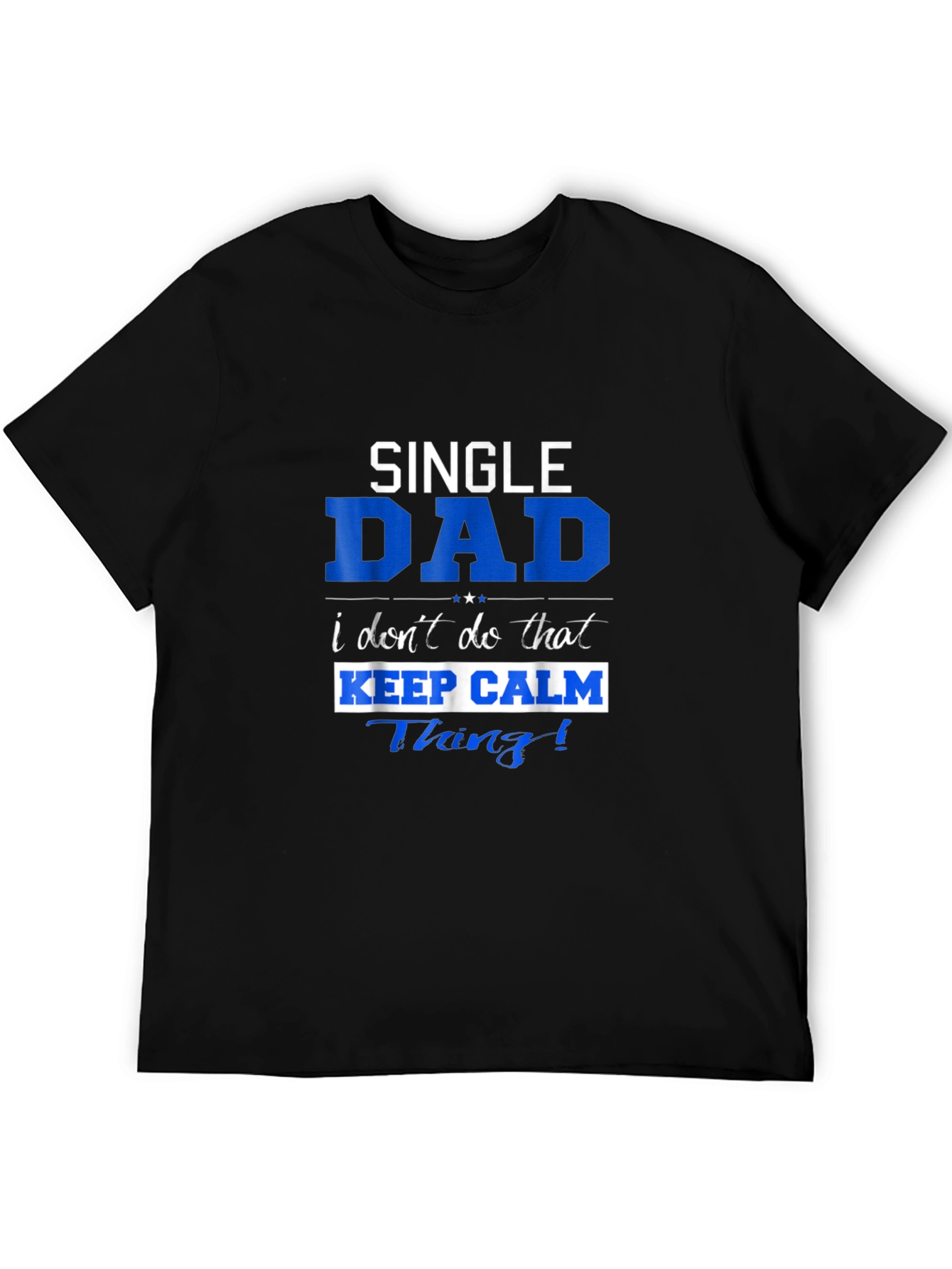 Single Dad Keep Calm T-Shirt