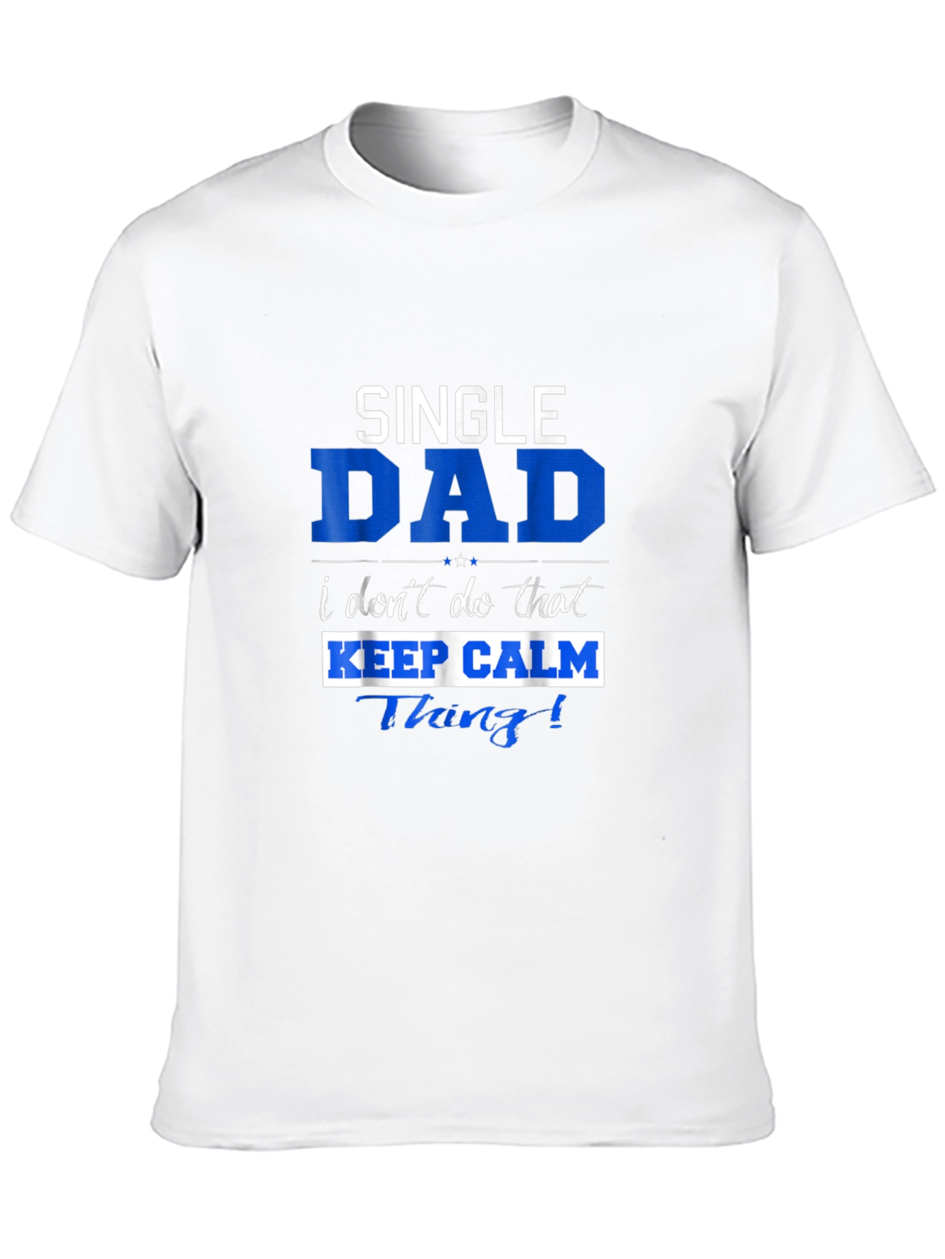 Single Dad Keep Calm T-Shirt