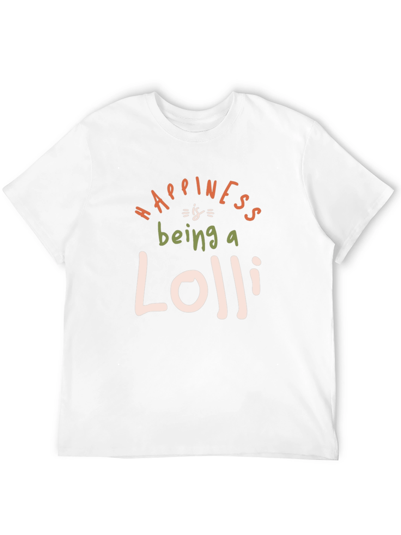 Happiness is Being a Lolli T-Shirt