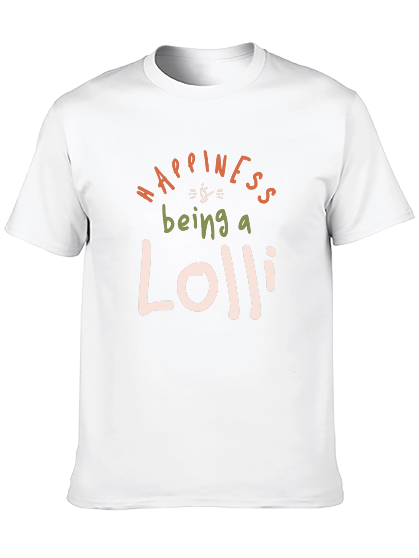 Happiness is Being a Lolli T-Shirt