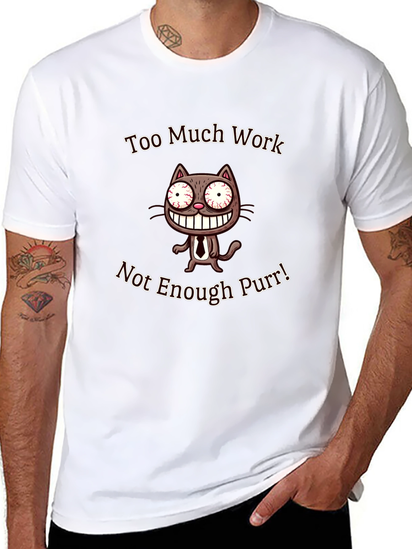 Too Much Work Not Enough Purr T-Shirt