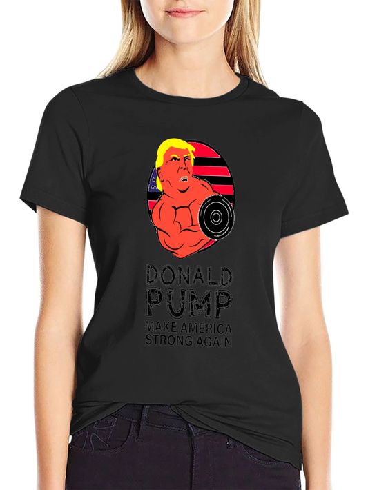 Donald Pump T-Shirt - Make America Strong Again