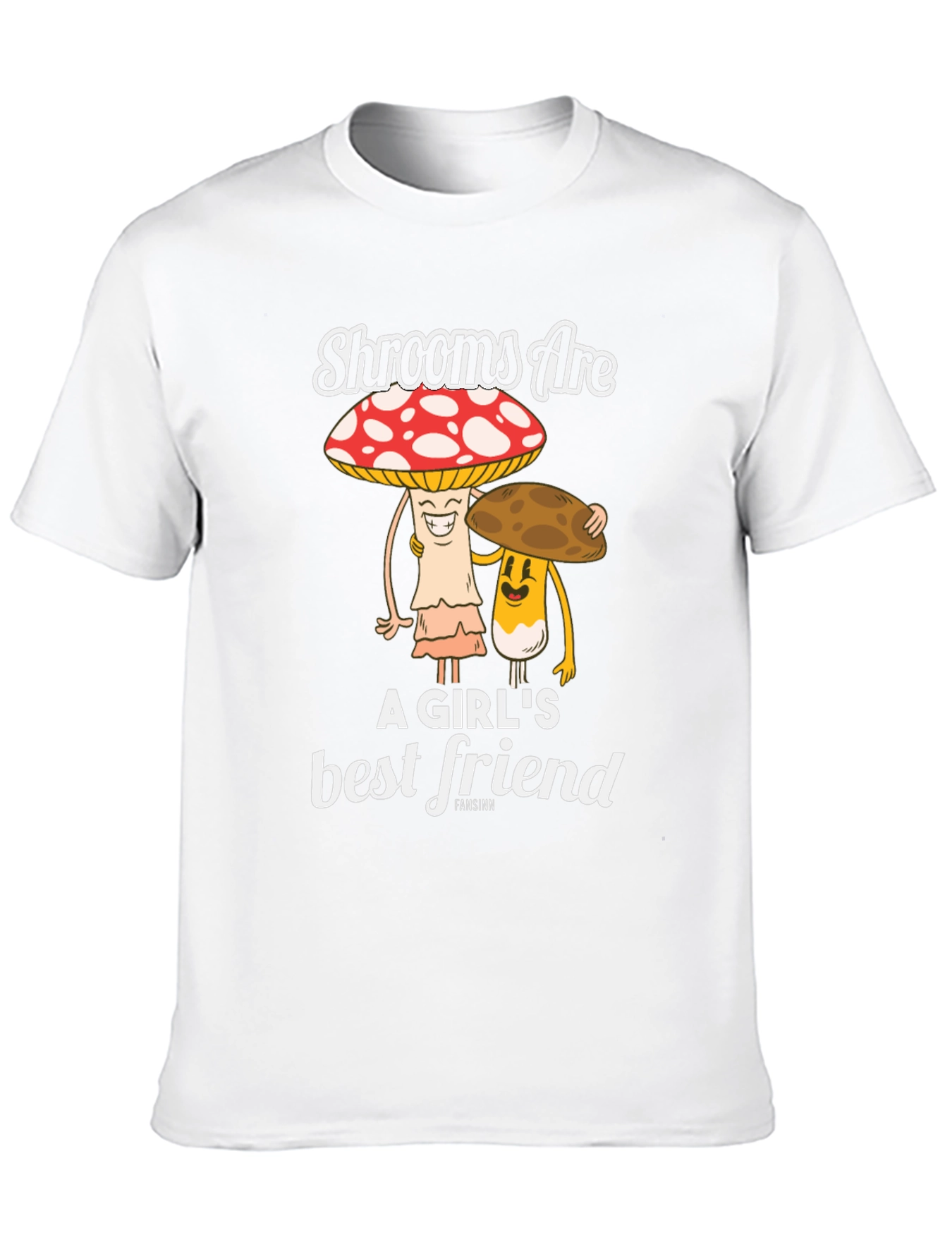 Shrooms Are A Girls Best Friend Funny Mushroom T-Shirt