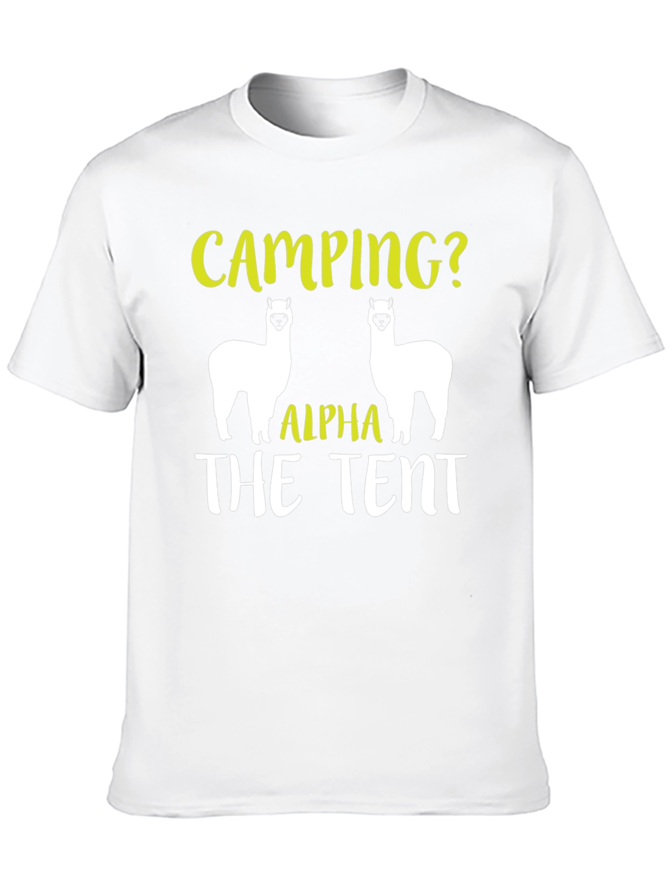 Camping? Alpha The Tent T-Shirt