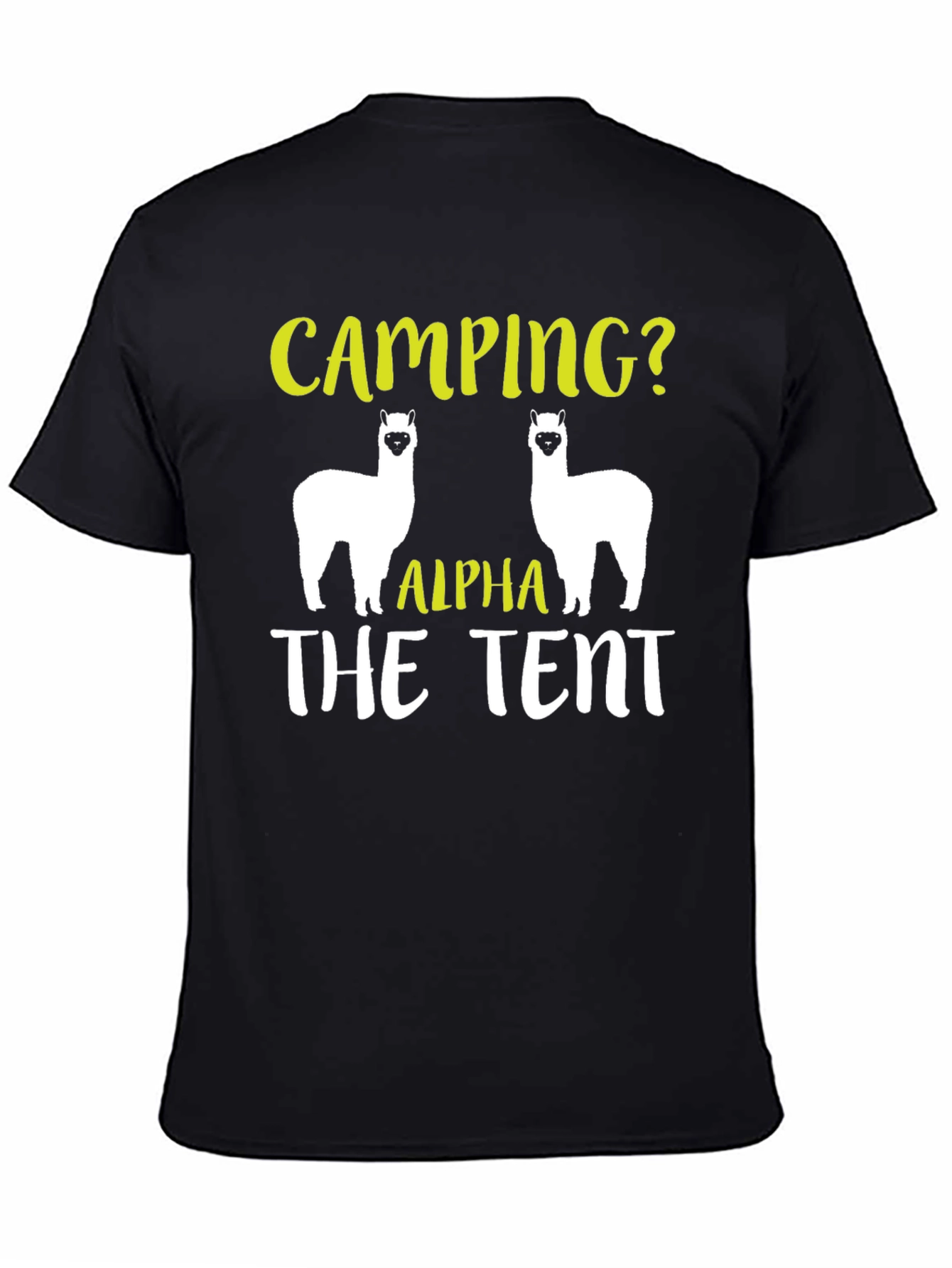 Camping? Alpha The Tent T-Shirt