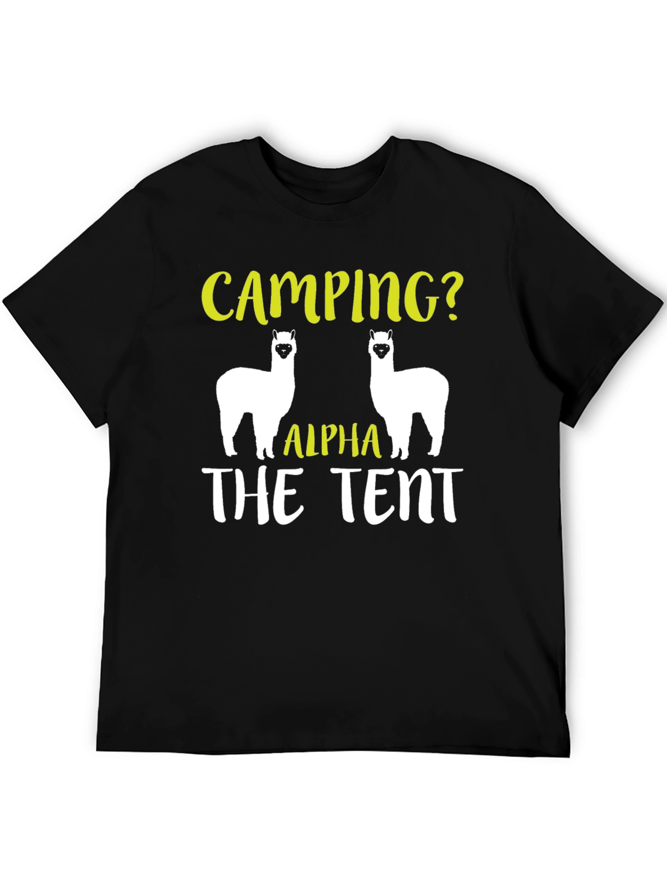 Camping? Alpha The Tent T-Shirt