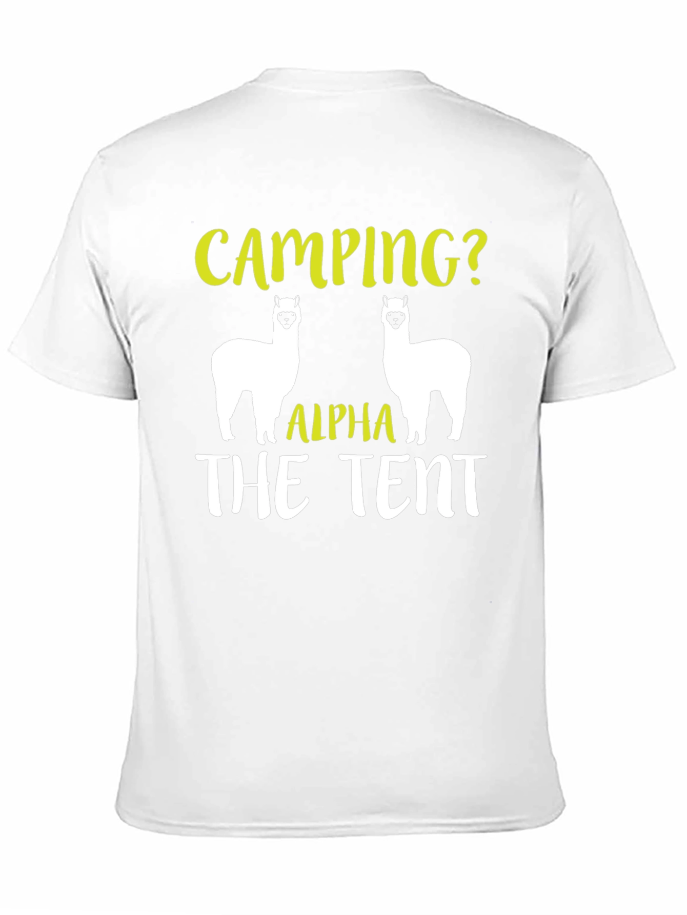 Camping? Alpha The Tent T-Shirt