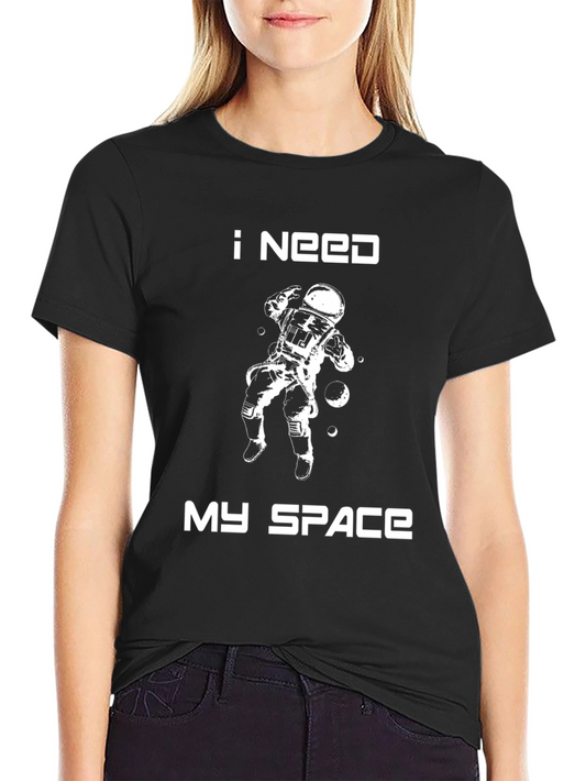 I Need My Space T-Shirt - Astronaut Graphic Tee