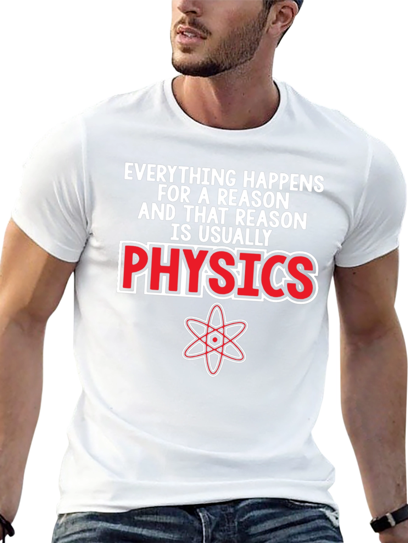 Physics T-Shirt - Everything Happens For A Reason