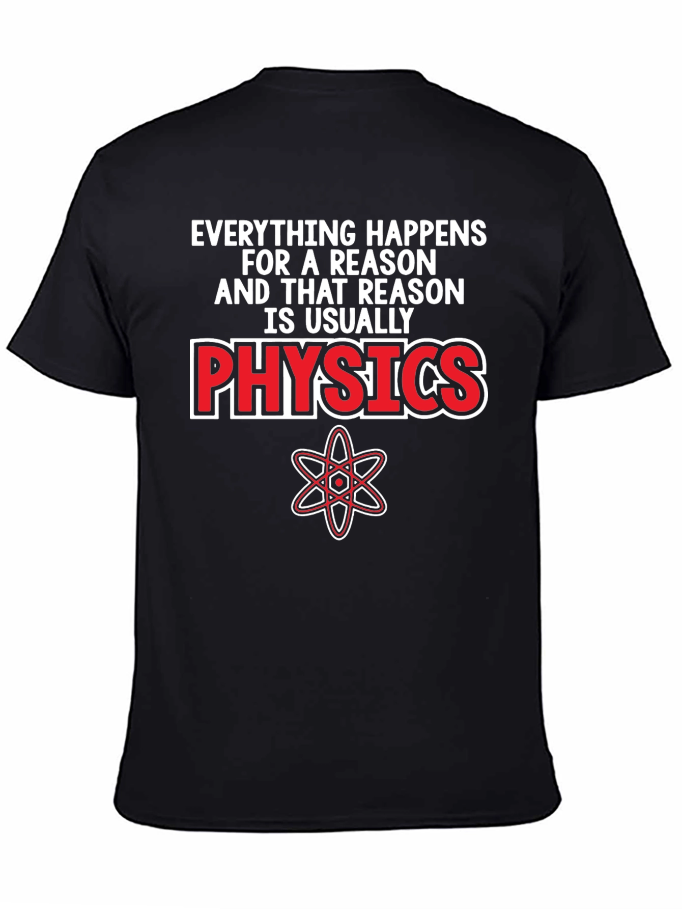 Physics T-Shirt - Everything Happens For A Reason