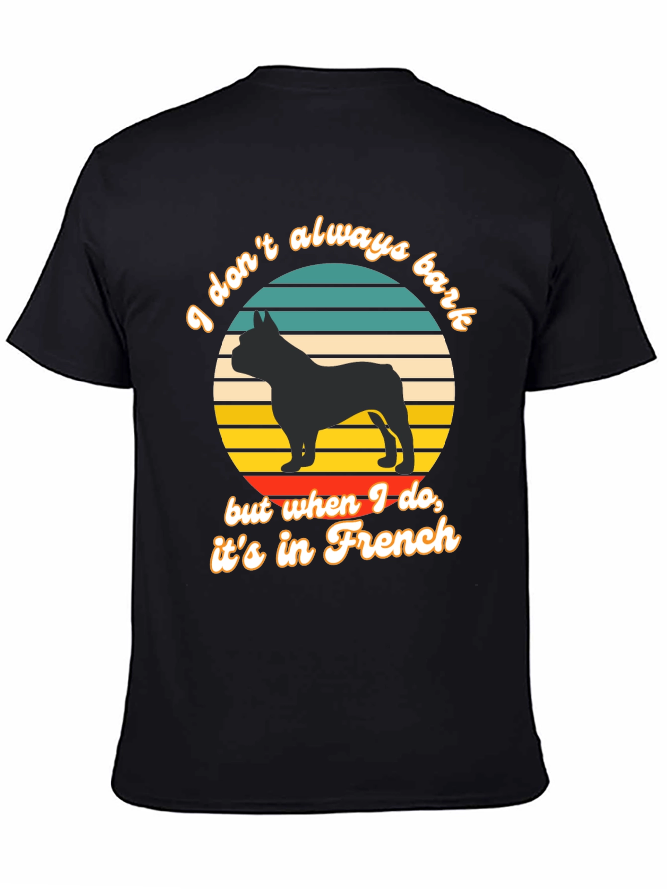 French Bulldog T-Shirt: I Dont Always Bark...