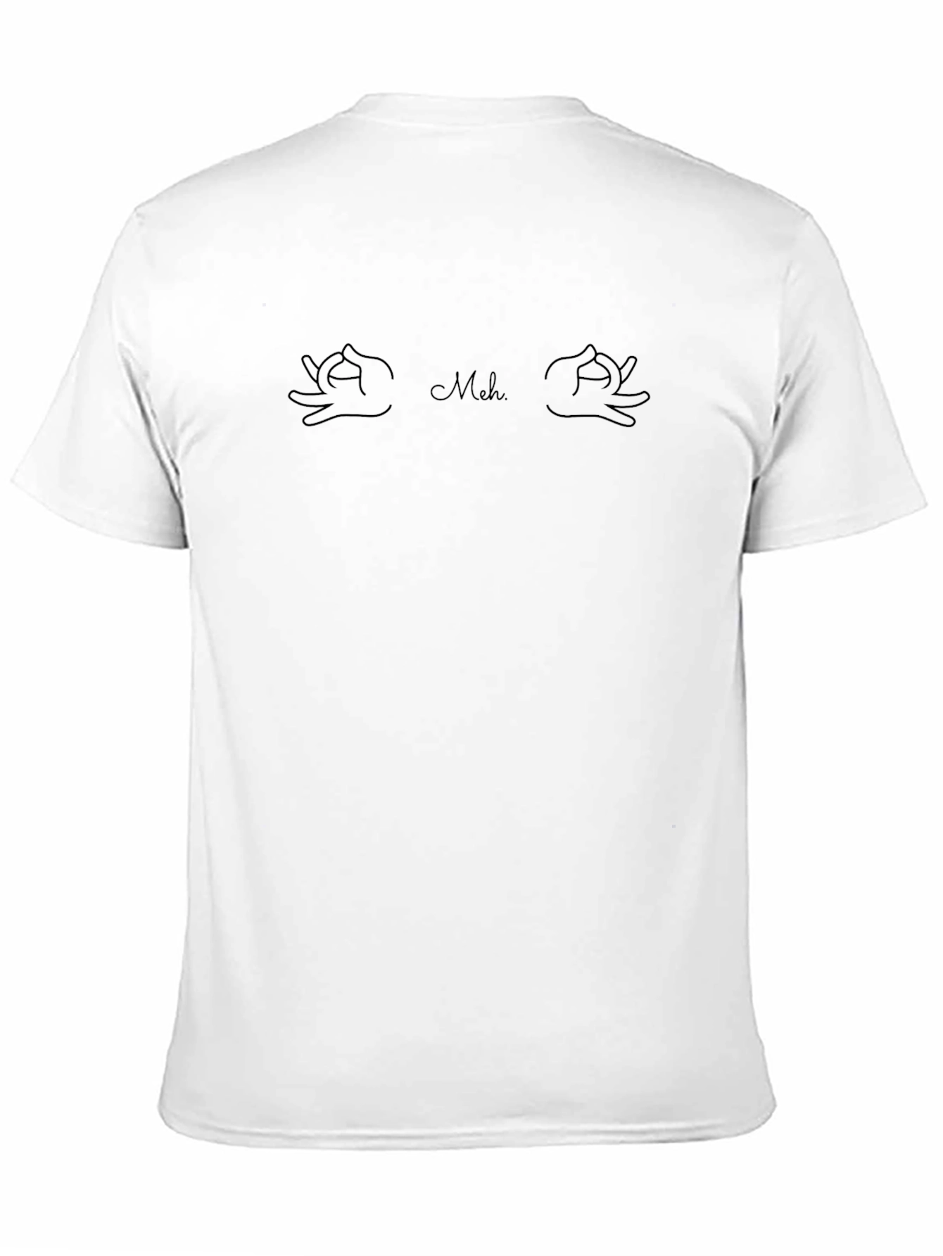Meh T-Shirt - Humorous Graphic Tee