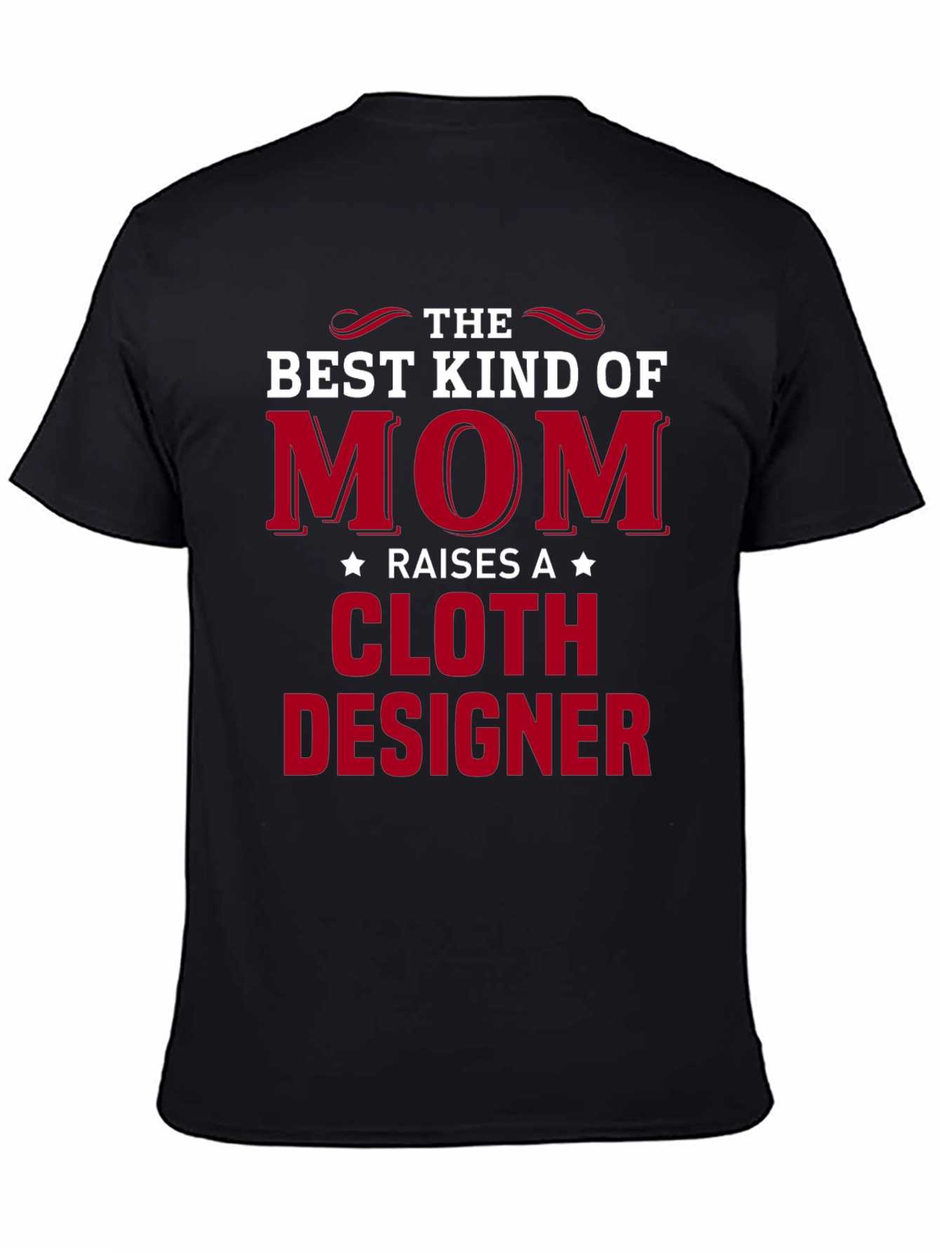 Best Mom Raises a Cloth Designer T-Shirt