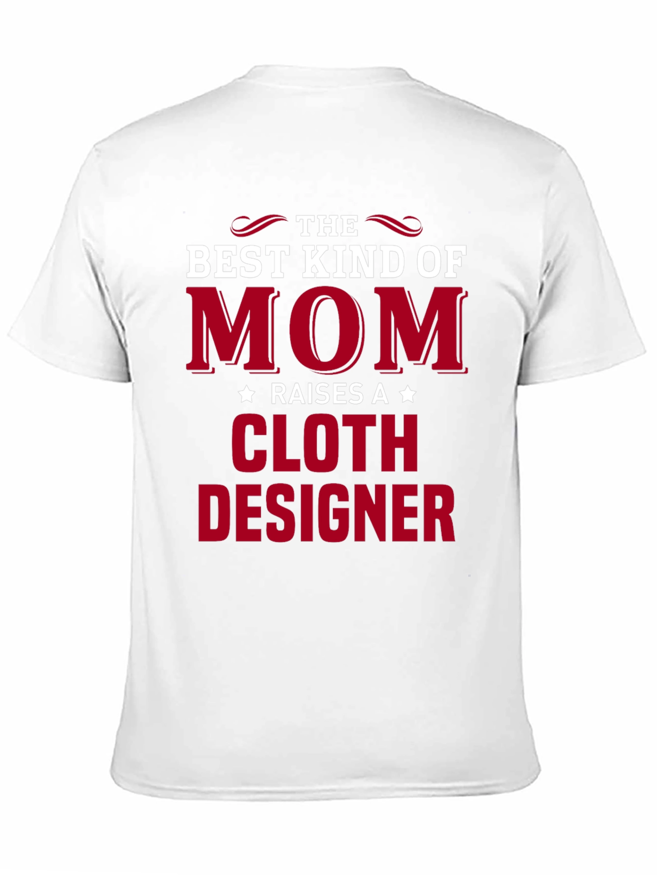 Best Mom Raises a Cloth Designer T-Shirt