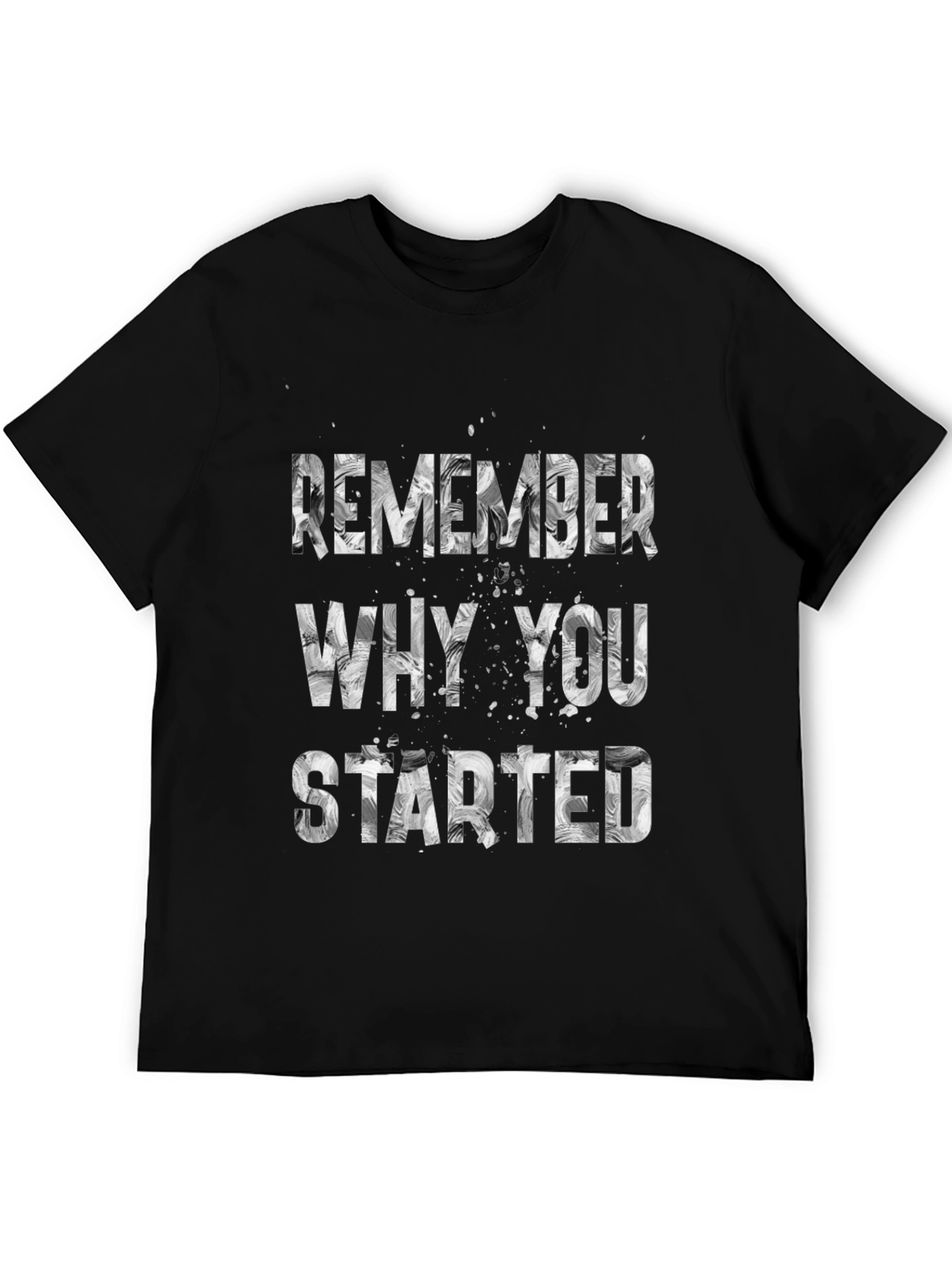 Motivational Remember Why You Started T-Shirt