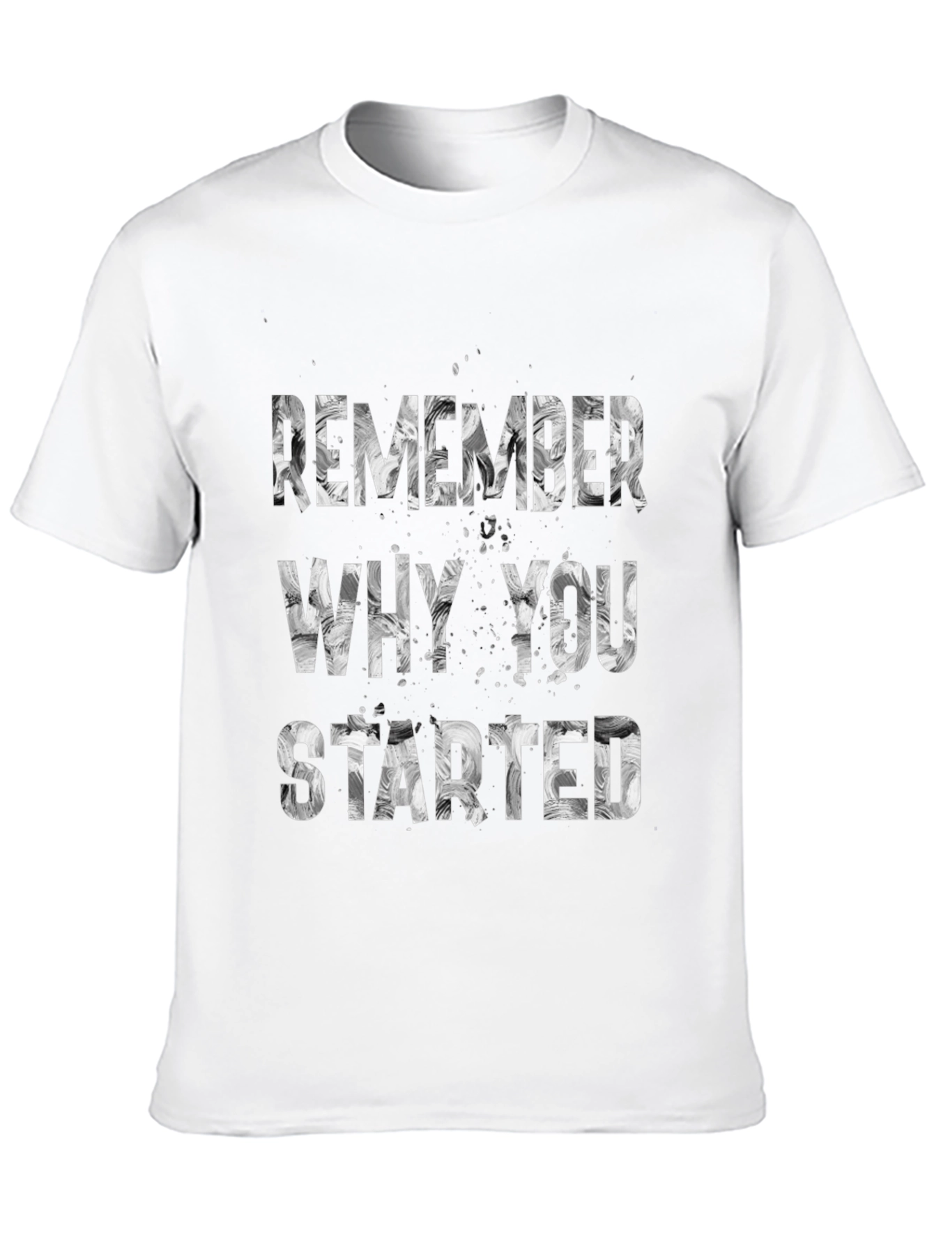 Motivational Remember Why You Started T-Shirt