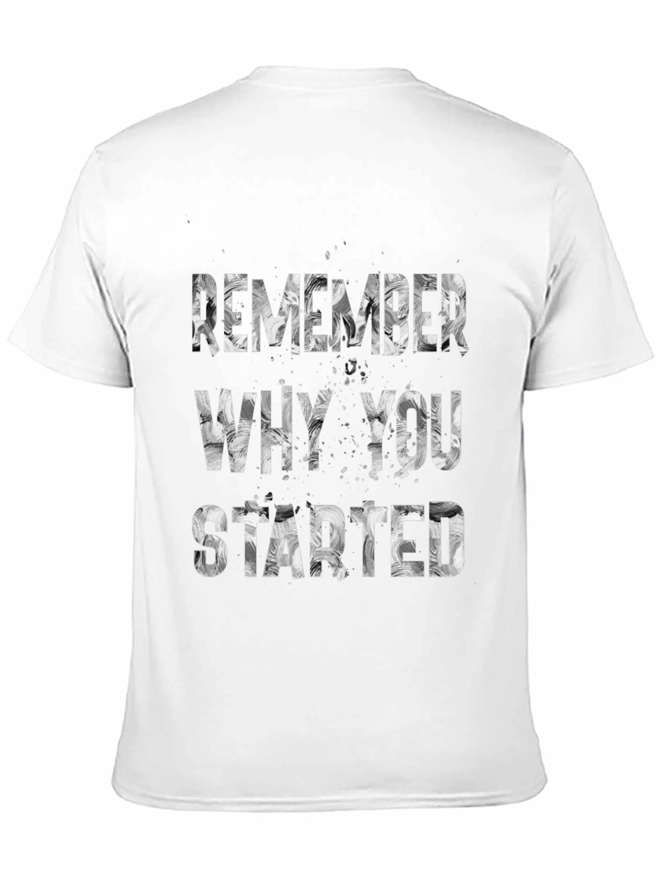 Motivational Remember Why You Started T-Shirt