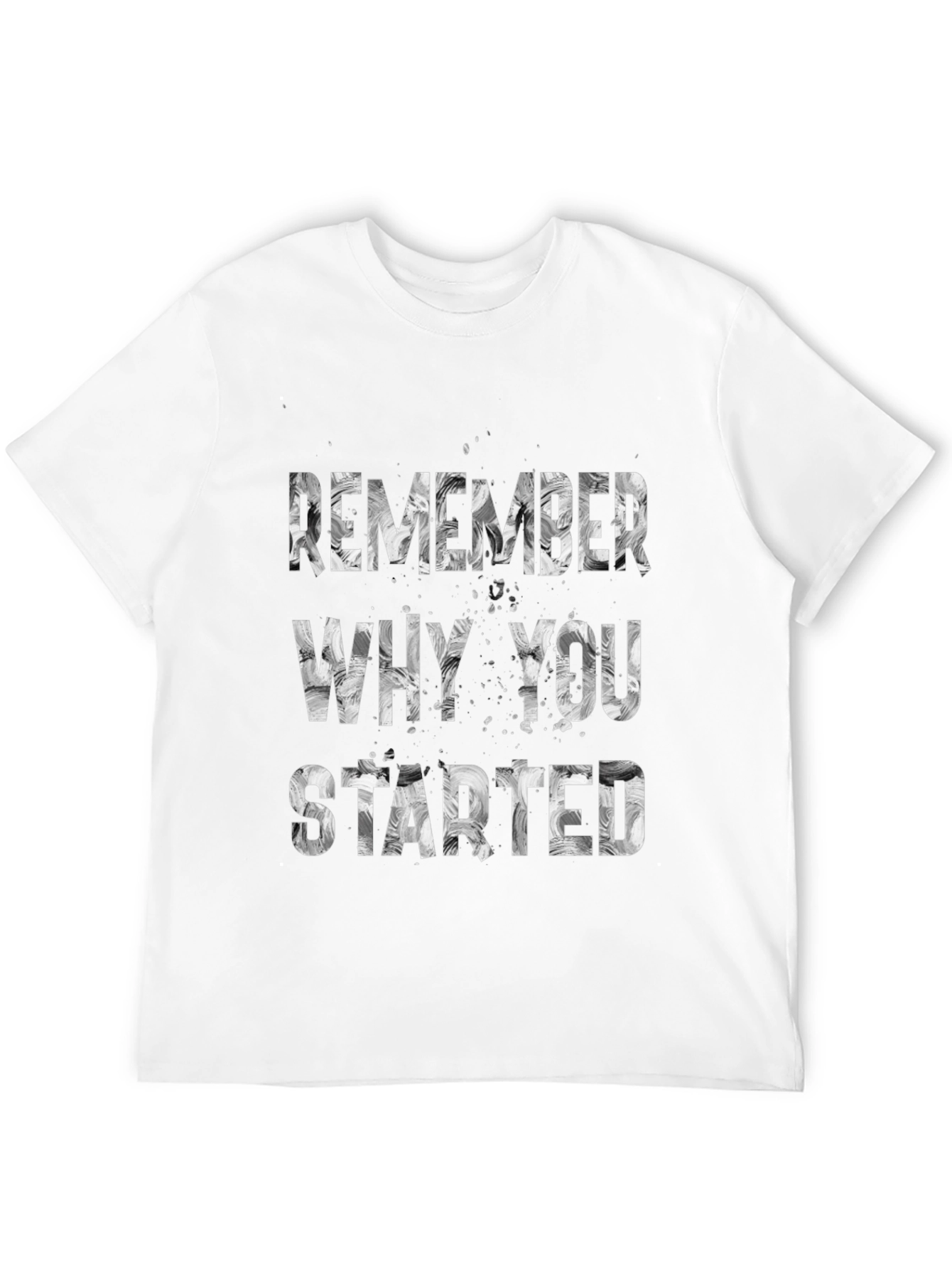 Motivational Remember Why You Started T-Shirt